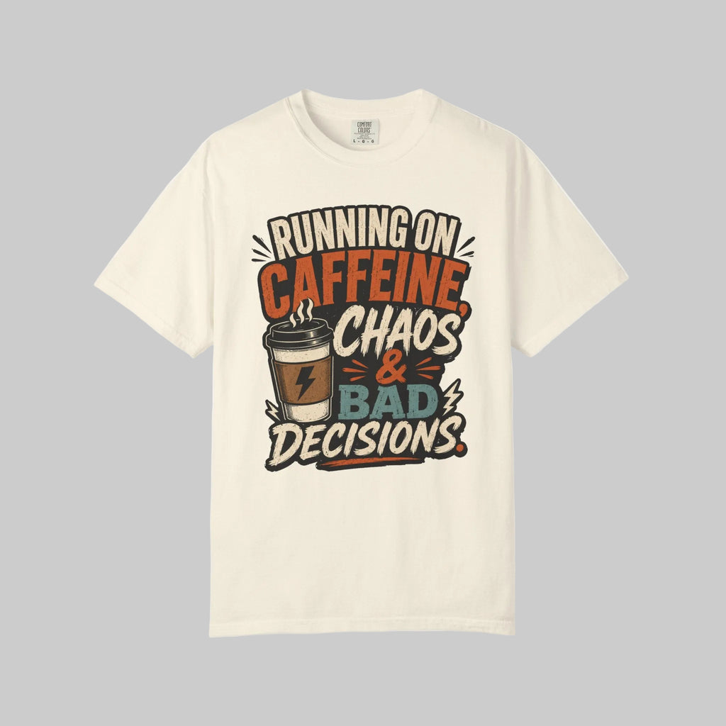 Running on Caffeine, Chaos & Bad Decisions T-Shirt