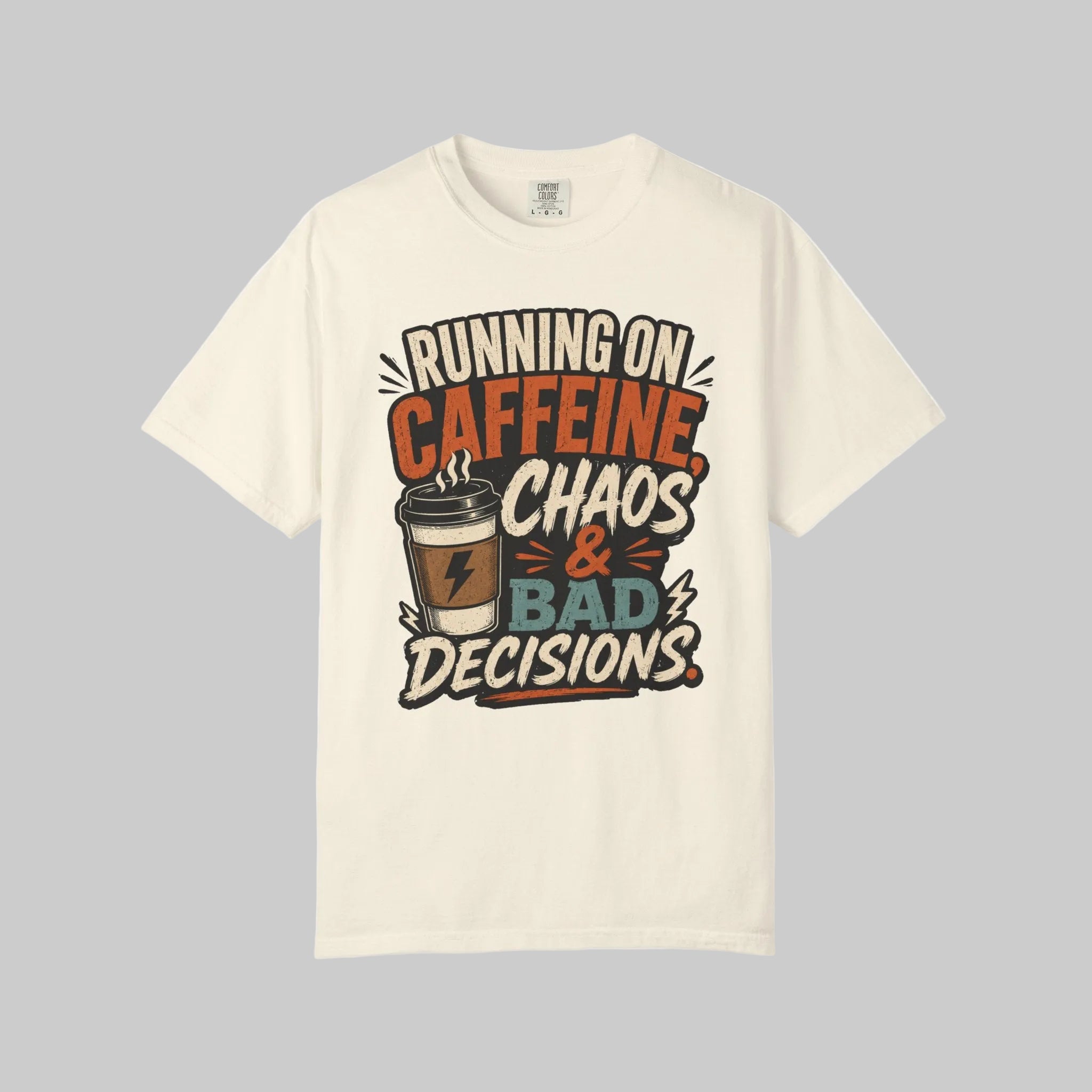 Running on Caffeine, Chaos & Bad Decisions T-Shirt