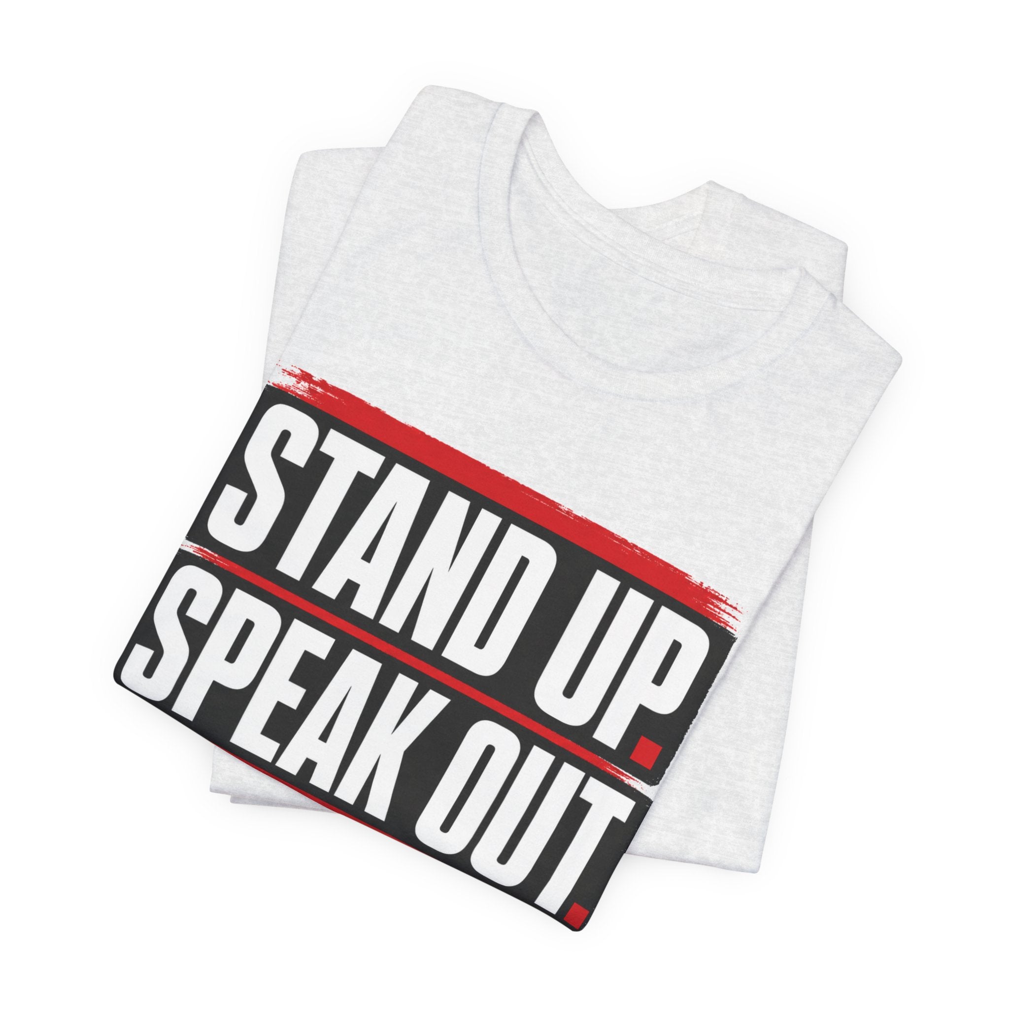 Stand Up Speak Out T-Shirt — Bold Protest Graphic Tee for Activists