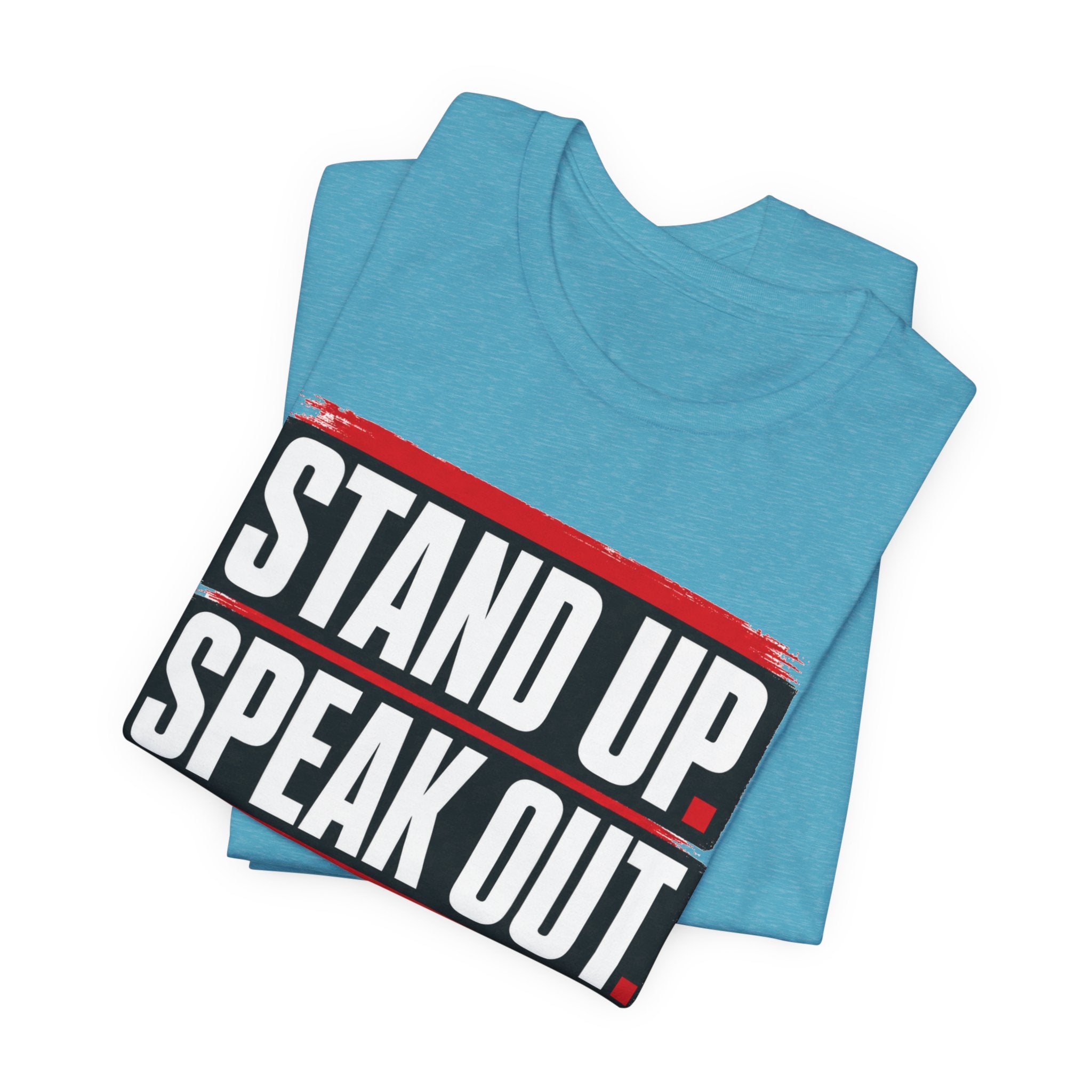 Stand Up Speak Out T-Shirt — Bold Protest Graphic Tee for Activists