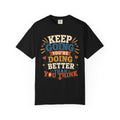 Keep Going Motivational T-Shirt — "You're Doing Better Than You Think"