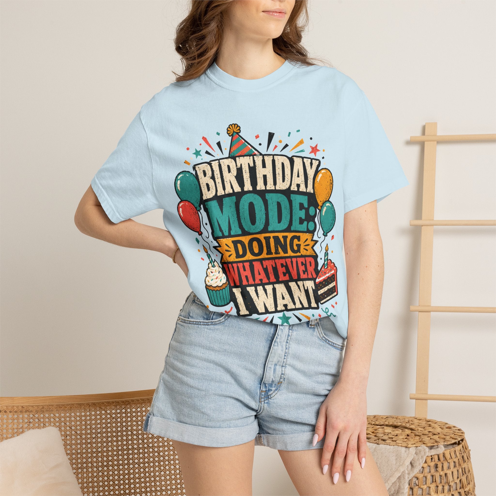 Birthday Mode T-Shirt – "Doing Whatever I Want" Graphic Tee