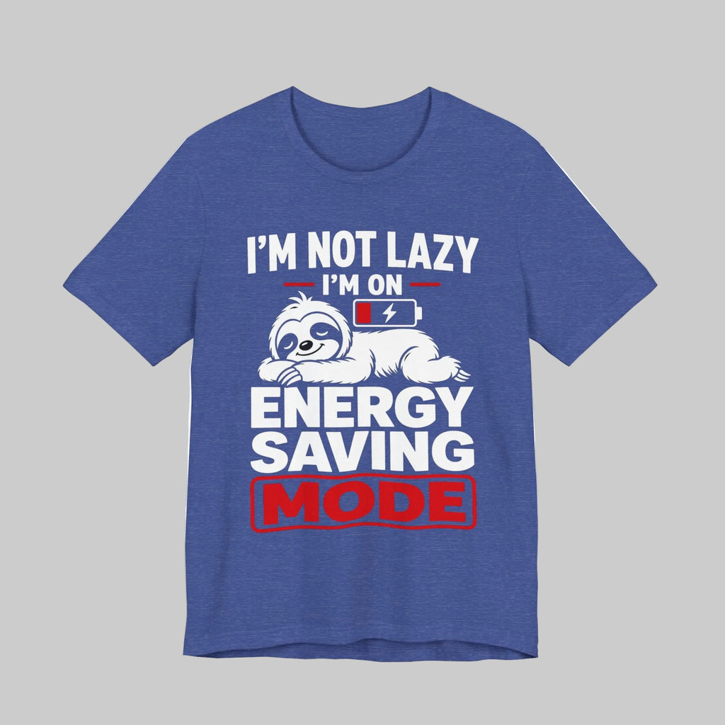 Energy Saving Mode T-Shirt — "I'm Not Lazy, I'm on Energy Saving Mode" Cute Sloth Tee