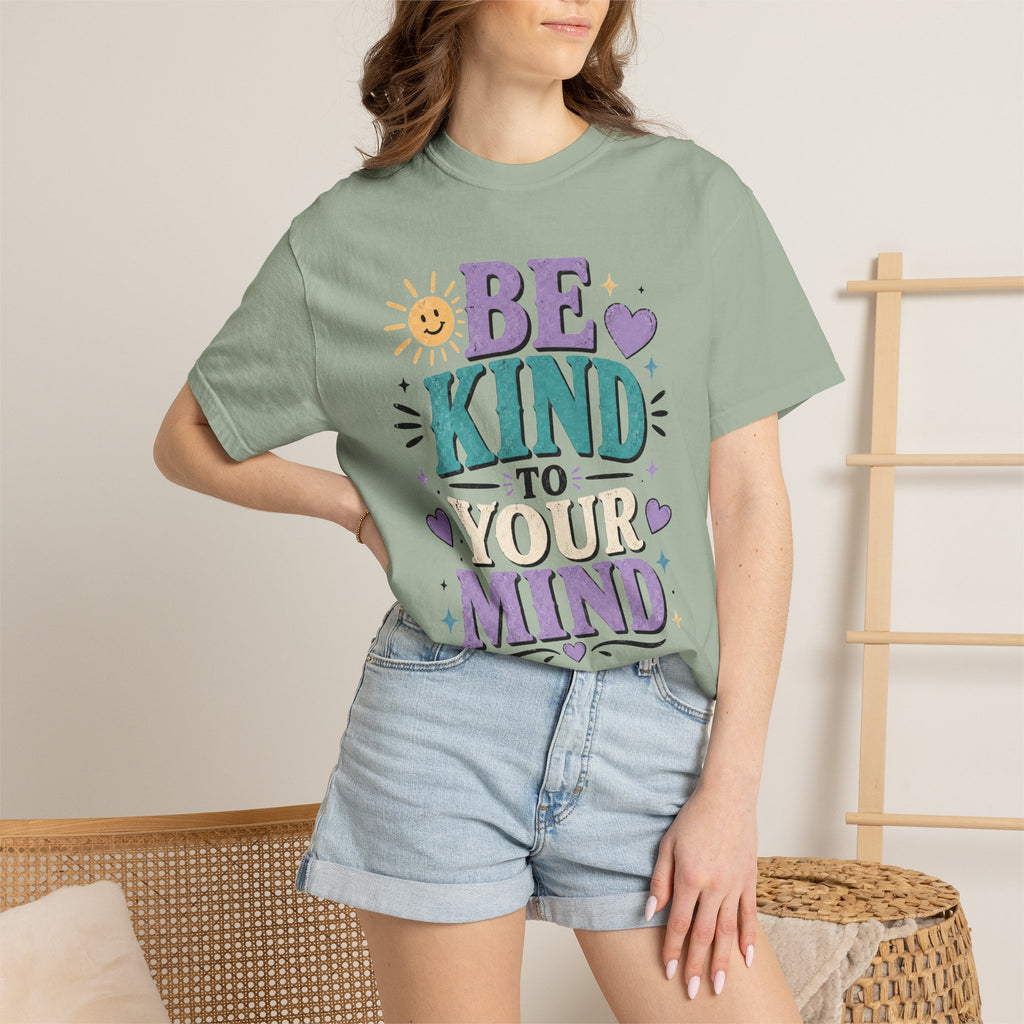 Be Kind to Your Mind T-Shirt — Mental Health Awareness Graphic Tee