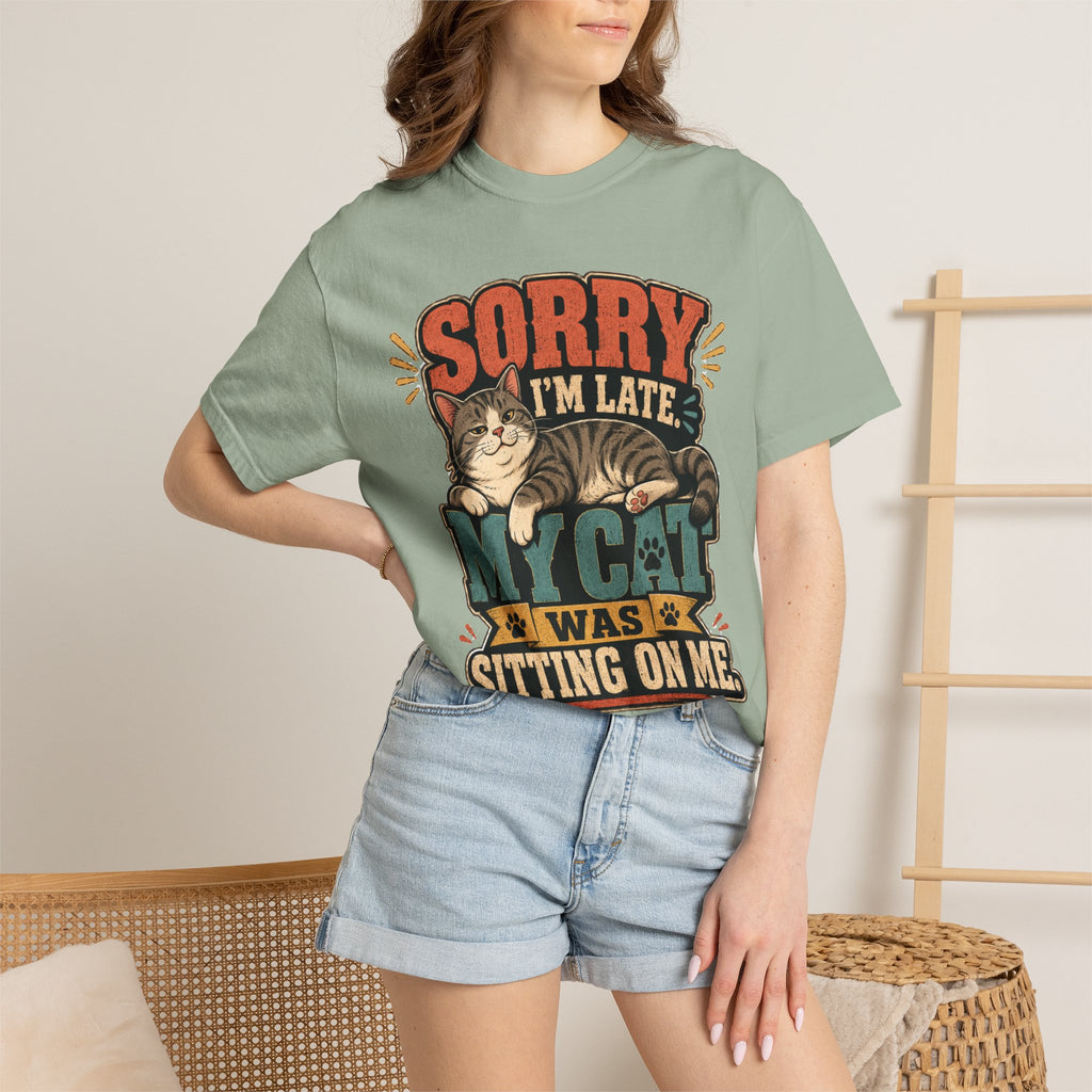 Sorry I’m Late My Cat Was Sitting On Me T-Shirt