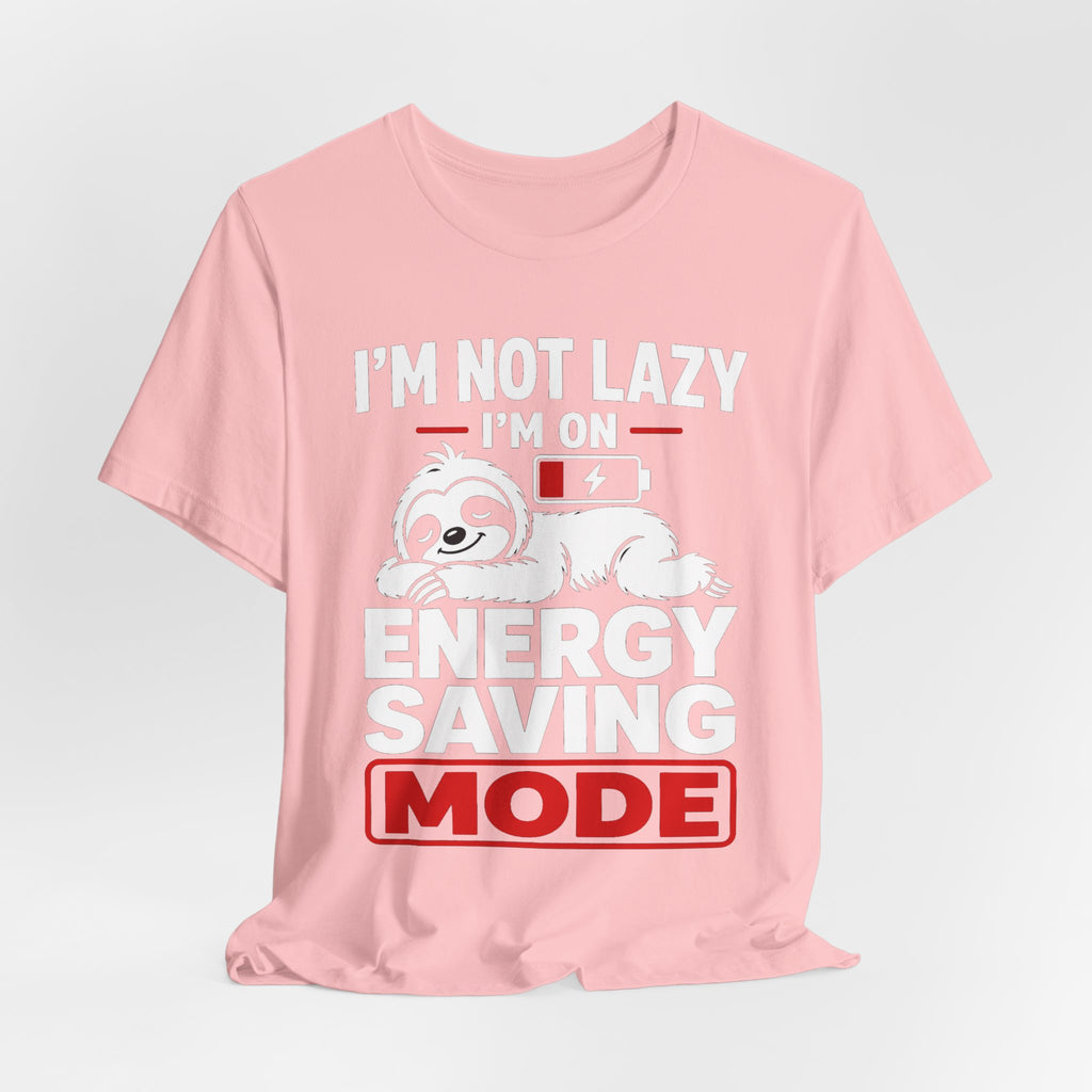 Energy Saving Mode T-Shirt — "I'm Not Lazy, I'm on Energy Saving Mode" Cute Sloth Tee