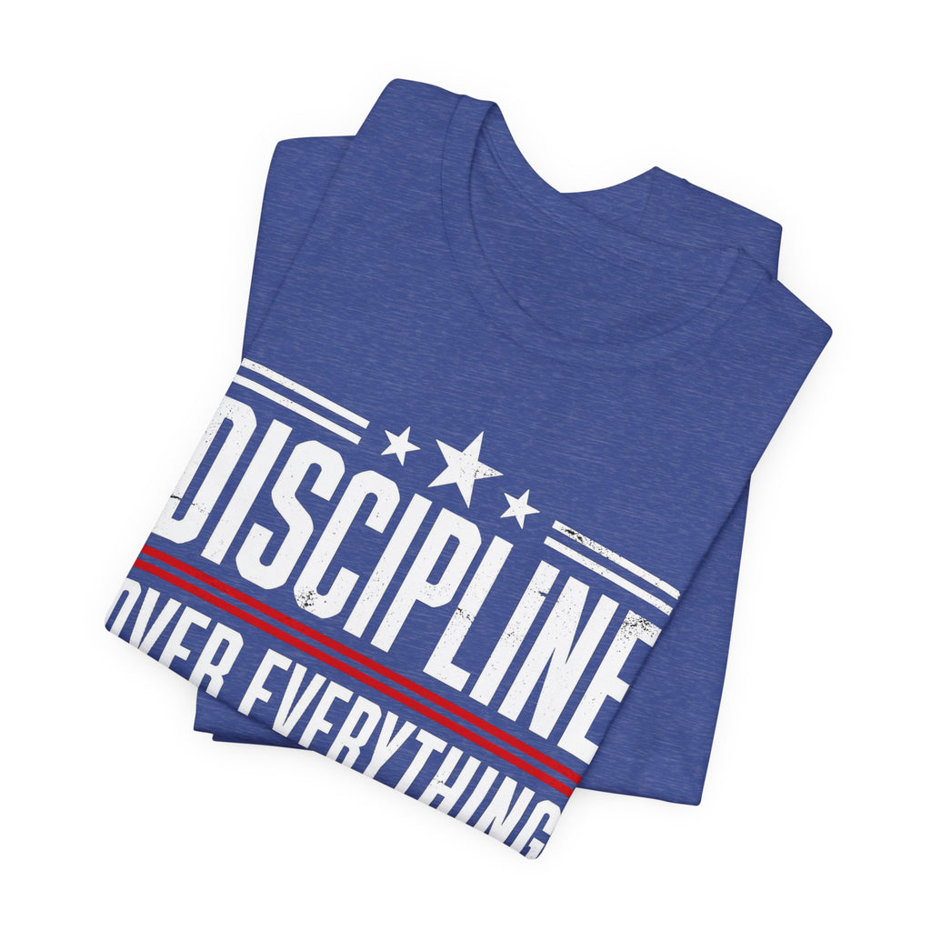 Discipline Over Everything T-Shirt — Motivational Athletic Tee