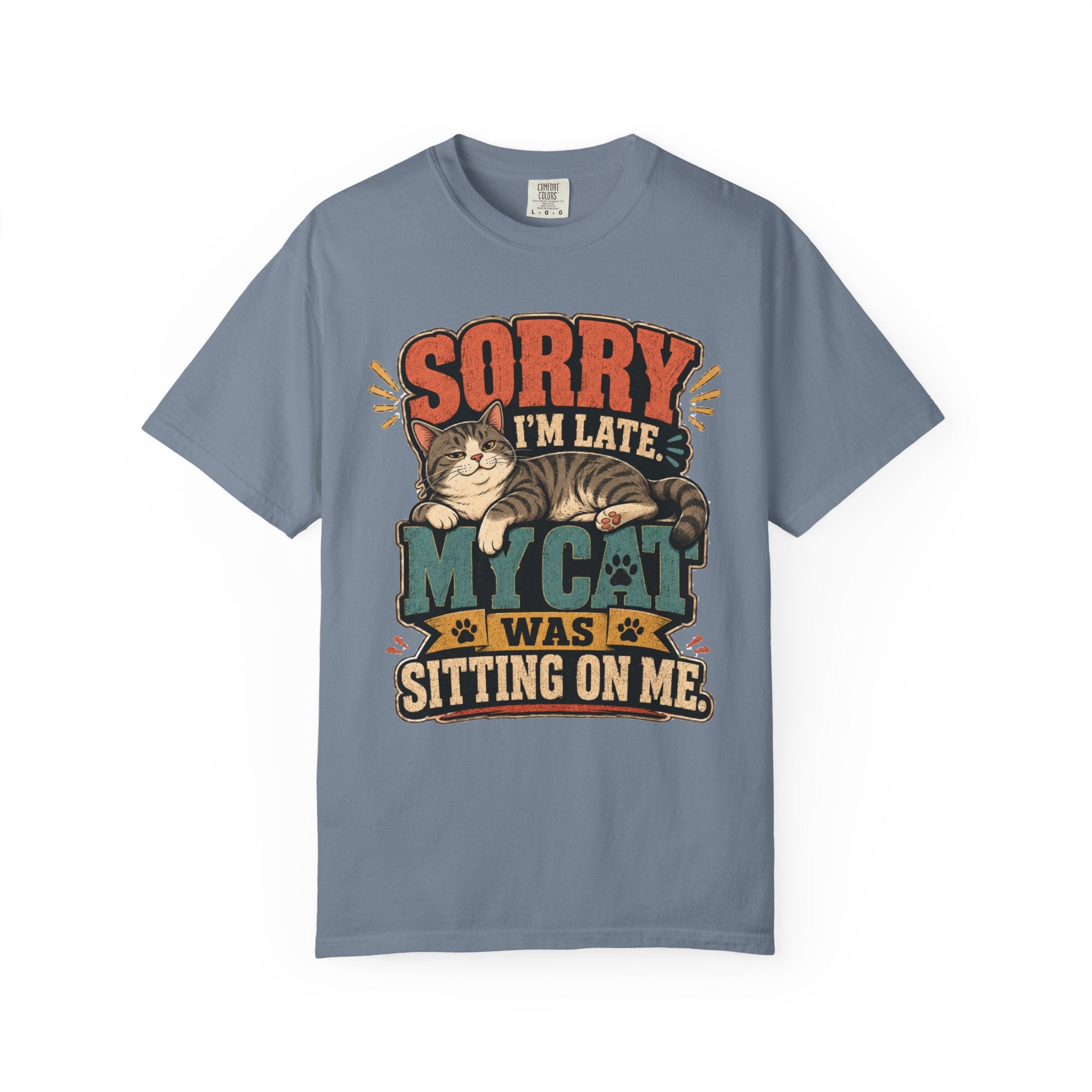 Sorry I’m Late My Cat Was Sitting On Me T-Shirt