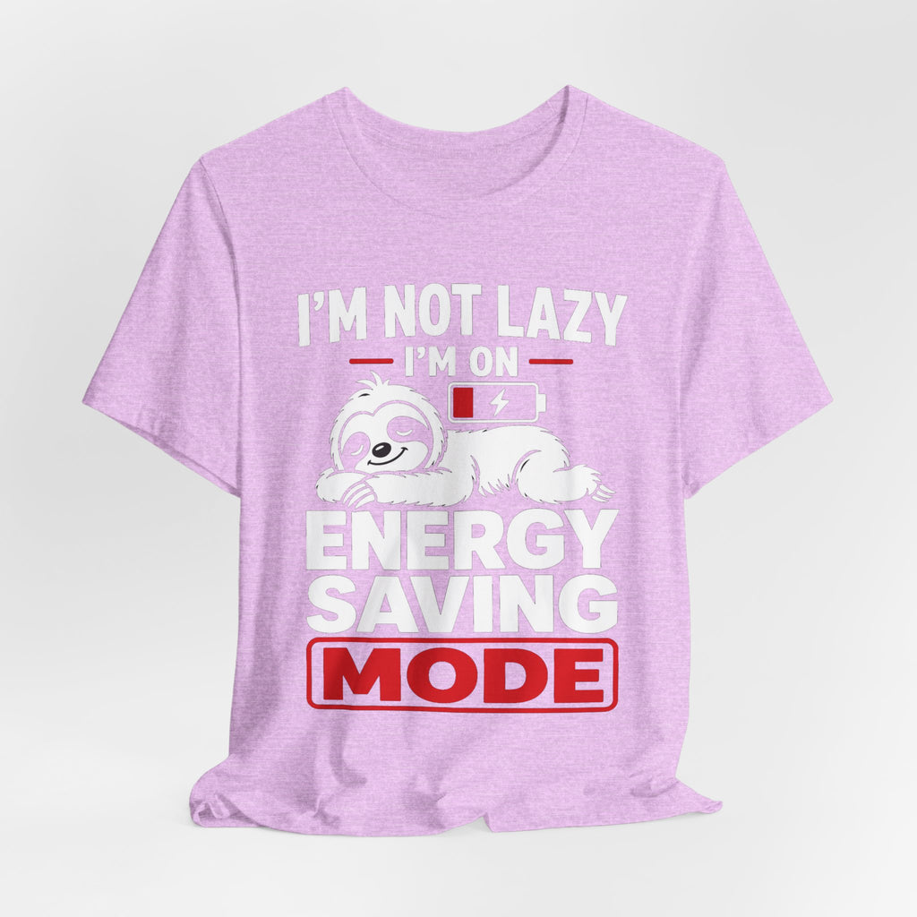 Energy Saving Mode T-Shirt — "I'm Not Lazy, I'm on Energy Saving Mode" Cute Sloth Tee