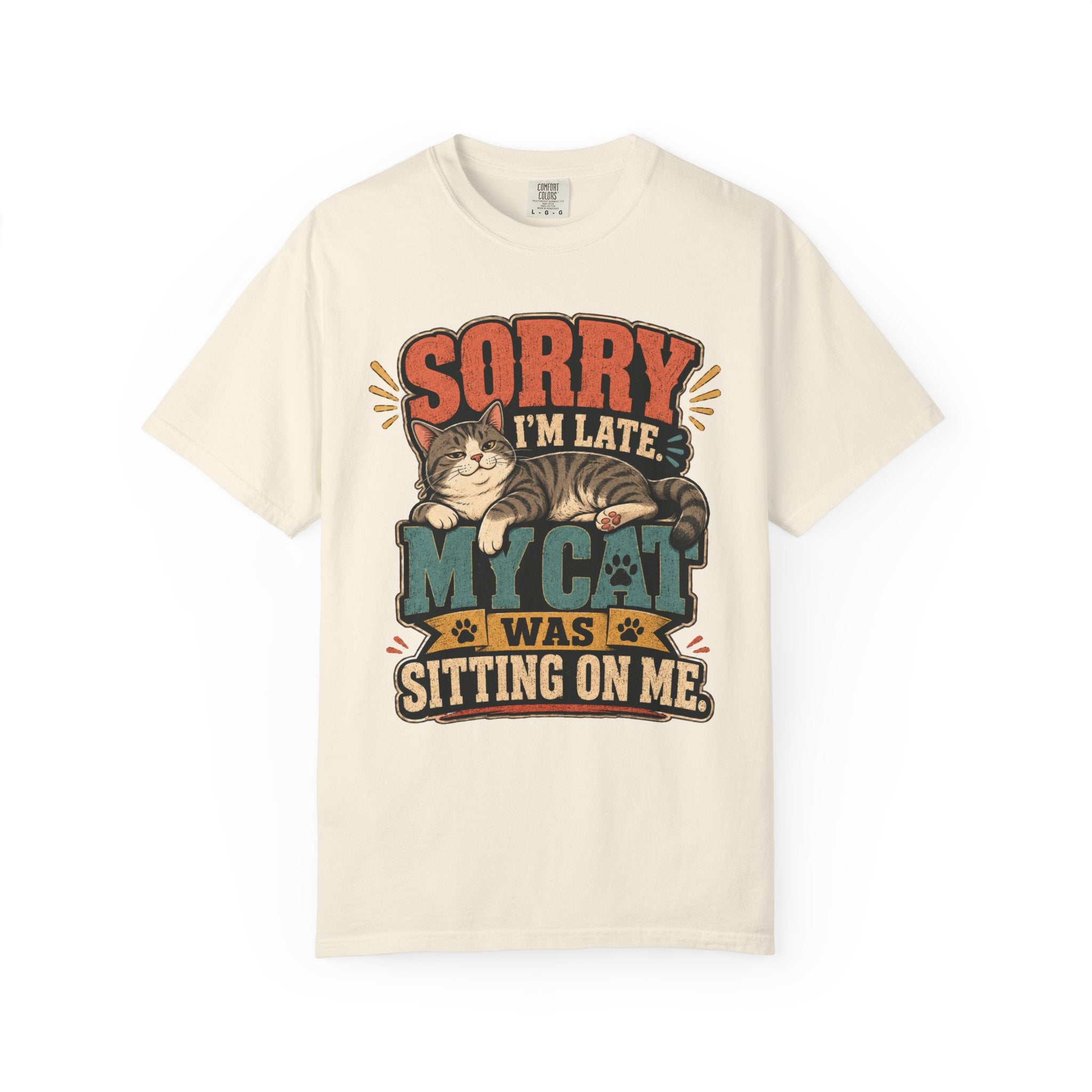 Sorry I’m Late My Cat Was Sitting On Me T-Shirt