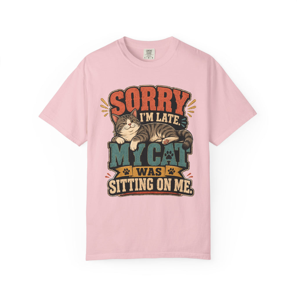 Sorry I’m Late My Cat Was Sitting On Me T-Shirt