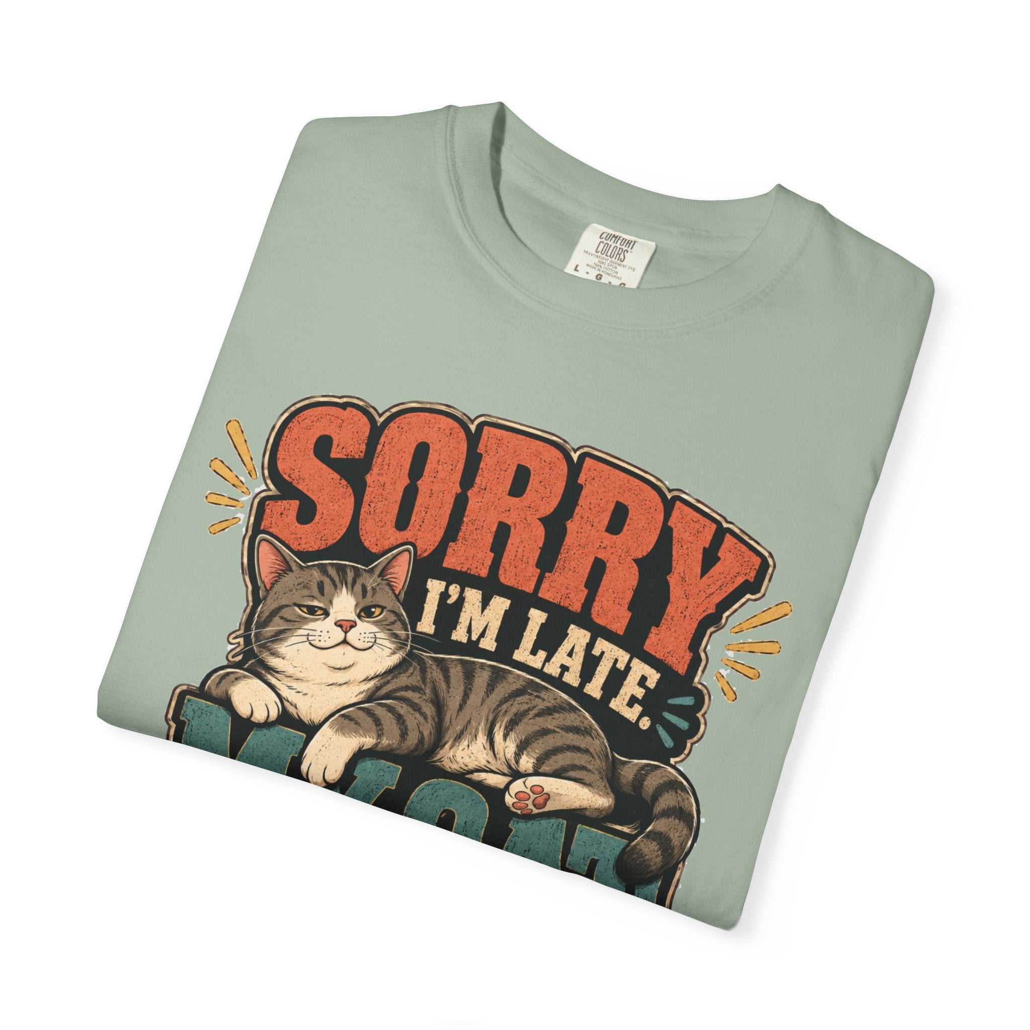 Sorry I’m Late My Cat Was Sitting On Me T-Shirt