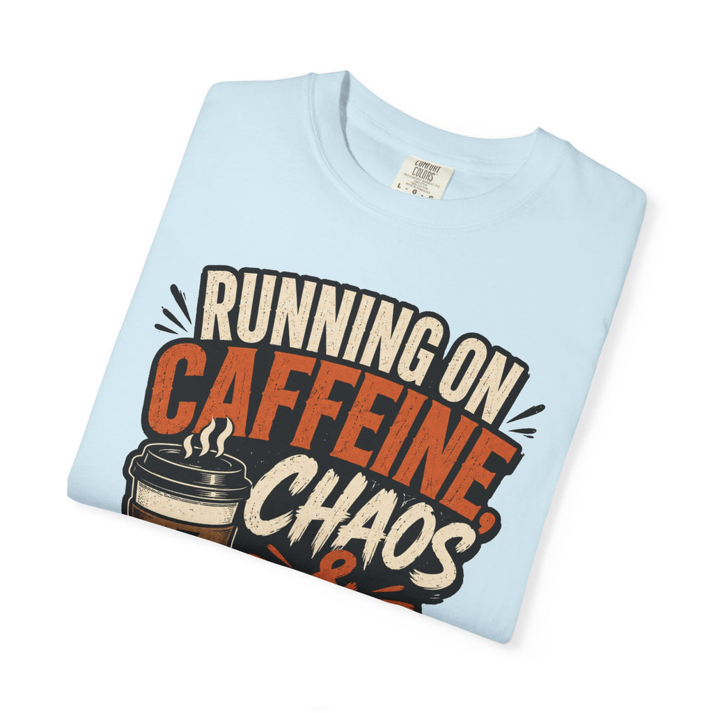 Running on Caffeine, Chaos & Bad Decisions T-Shirt