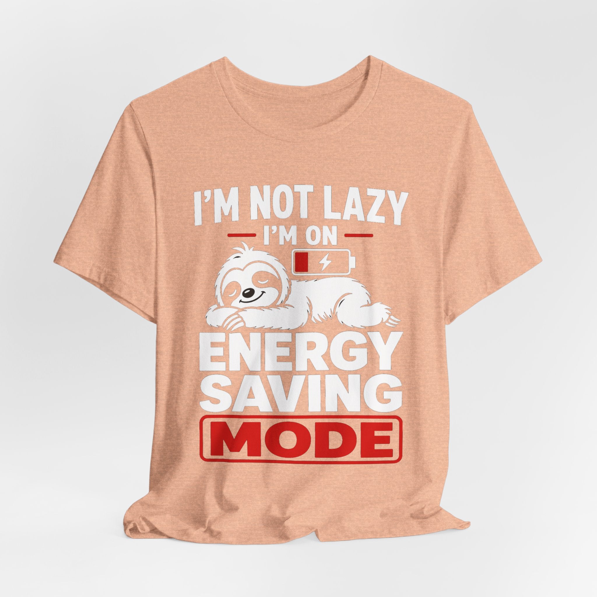 Energy Saving Mode T-Shirt — "I'm Not Lazy, I'm on Energy Saving Mode" Cute Sloth Tee