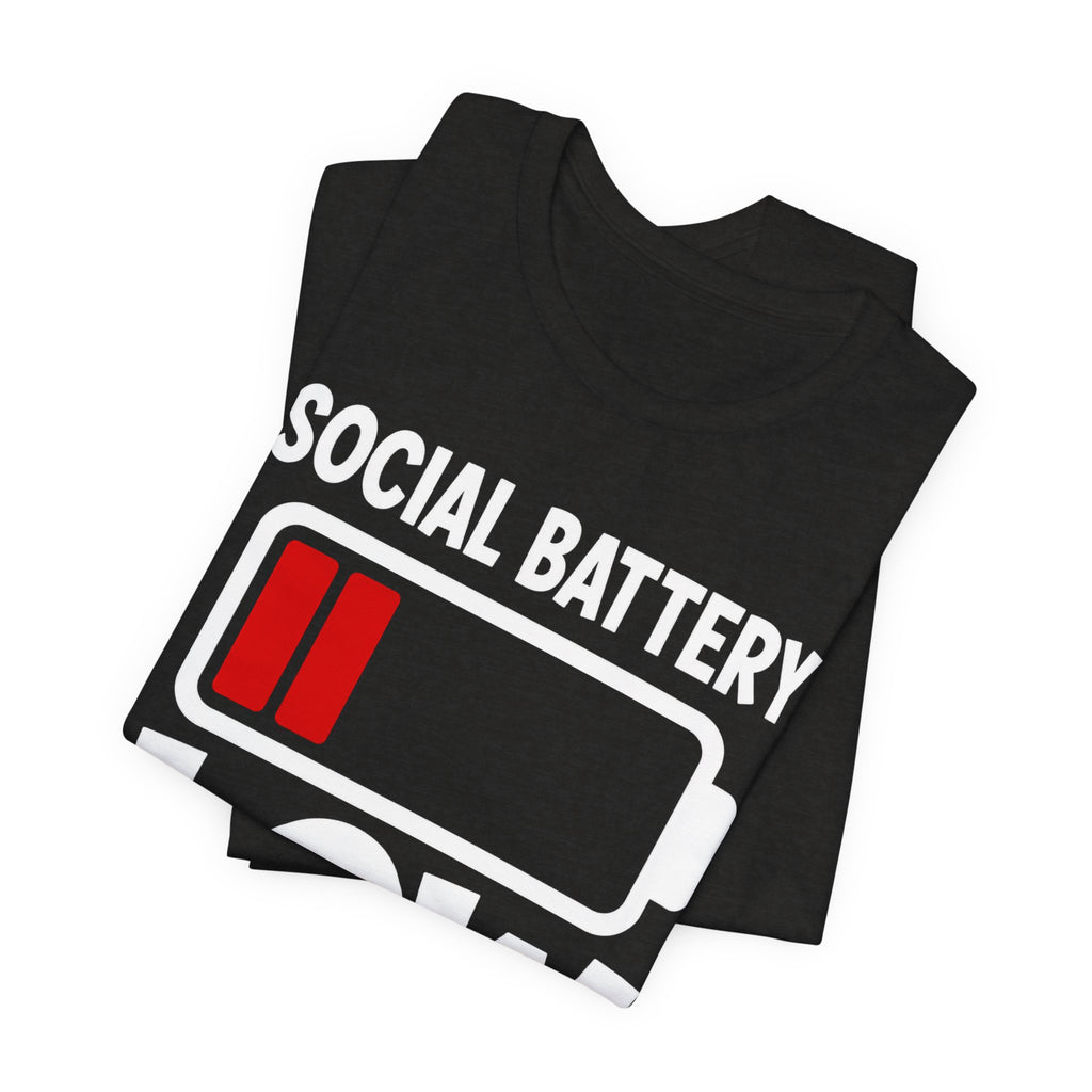 Social Battery Low T‑Shirt — Funny Introvert Graphic Tee