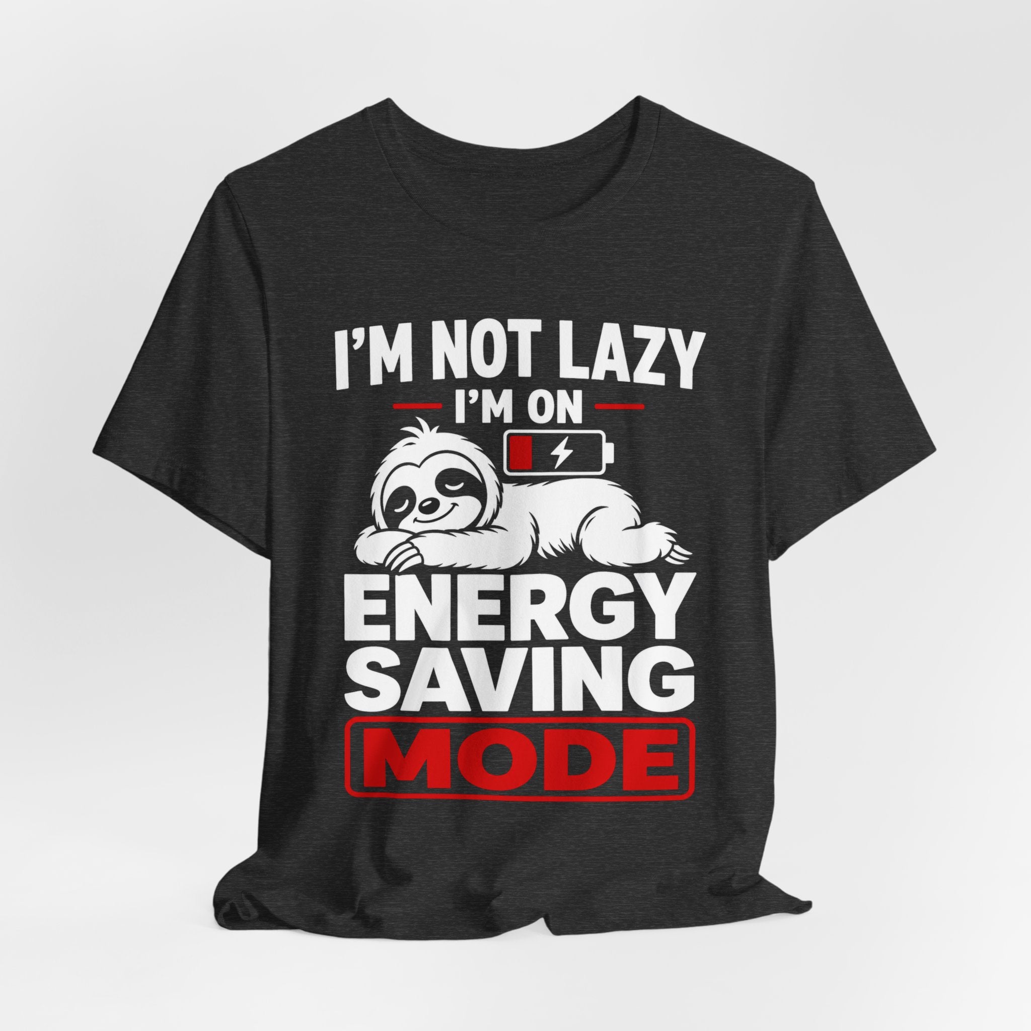Energy Saving Mode T-Shirt — "I'm Not Lazy, I'm on Energy Saving Mode" Cute Sloth Tee