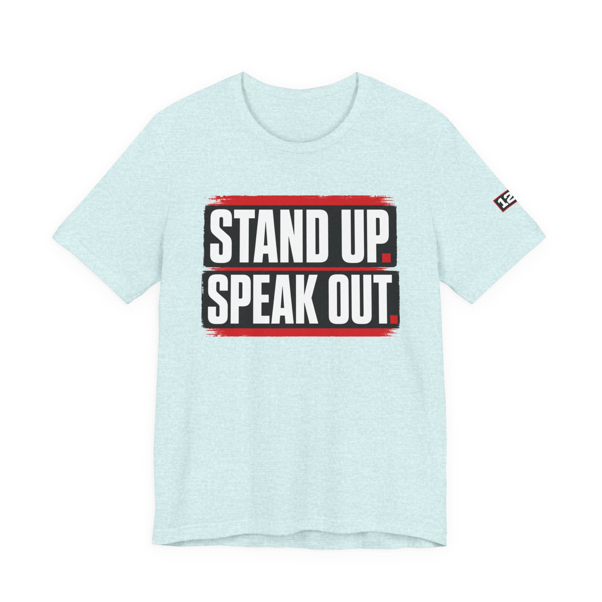 Stand Up Speak Out T-Shirt — Bold Protest Graphic Tee for Activists