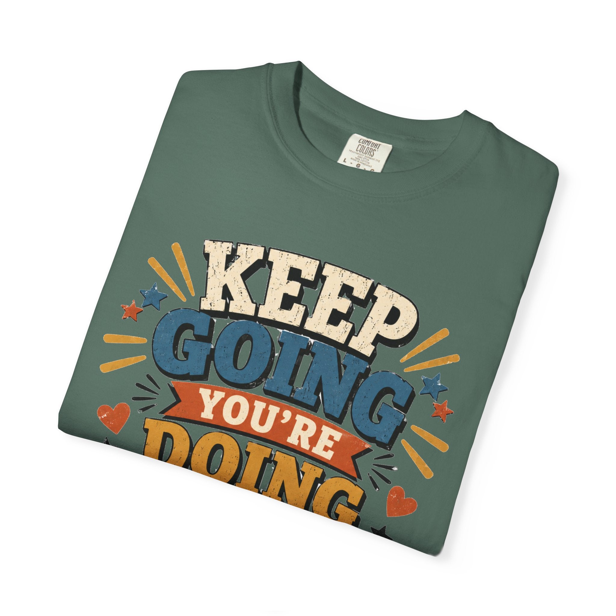 Keep Going Motivational T-Shirt — "You're Doing Better Than You Think"
