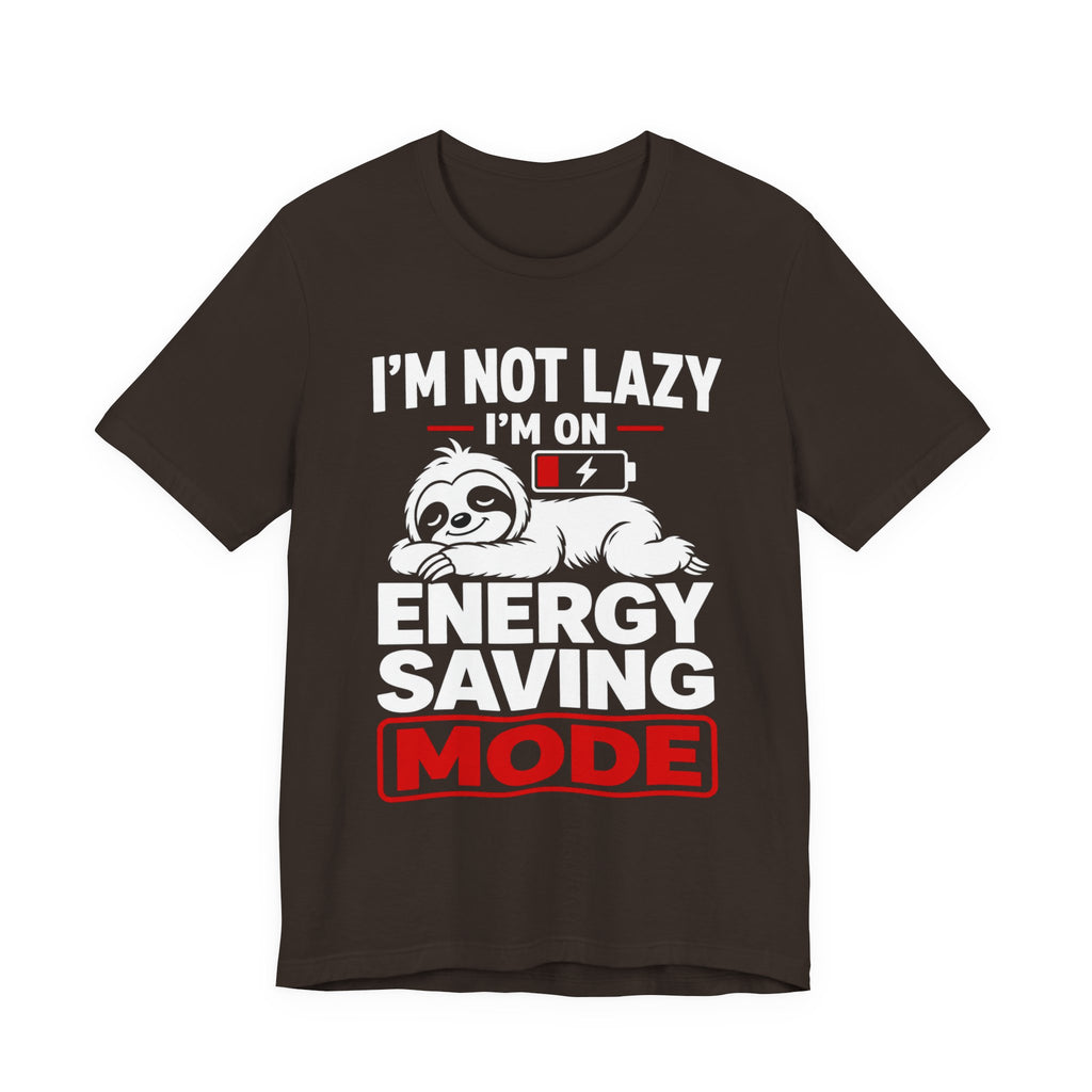 Energy Saving Mode T-Shirt — "I'm Not Lazy, I'm on Energy Saving Mode" Cute Sloth Tee