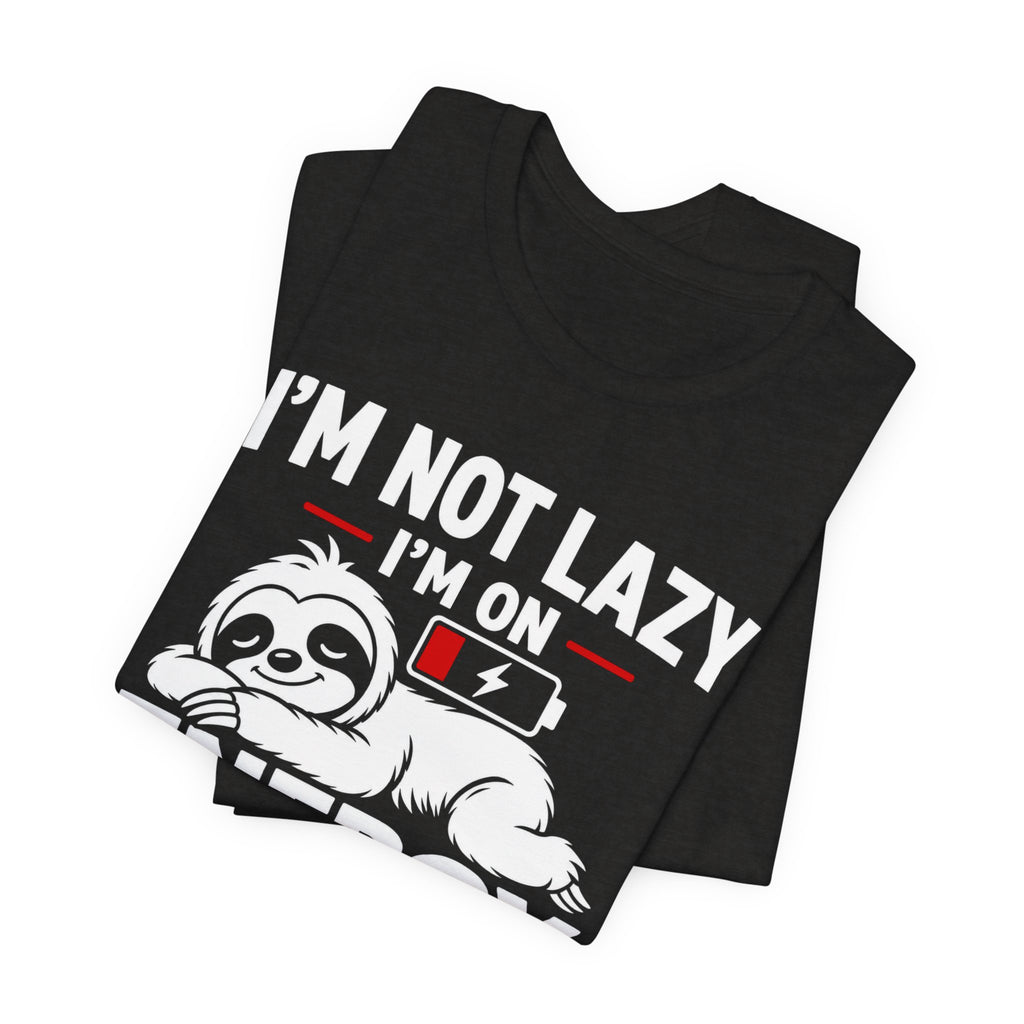 Energy Saving Mode T-Shirt — "I'm Not Lazy, I'm on Energy Saving Mode" Cute Sloth Tee