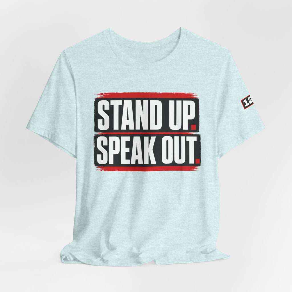 Stand Up Speak Out T-Shirt — Bold Protest Graphic Tee for Activists