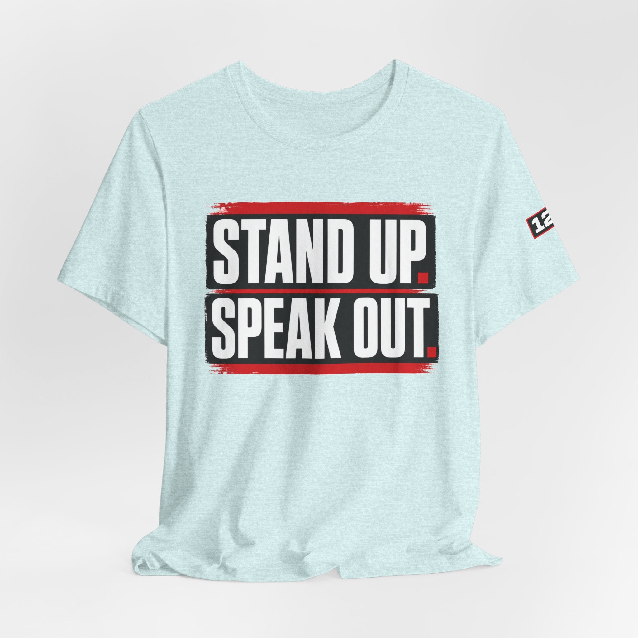 Stand Up Speak Out T-Shirt — Bold Protest Graphic Tee for Activists
