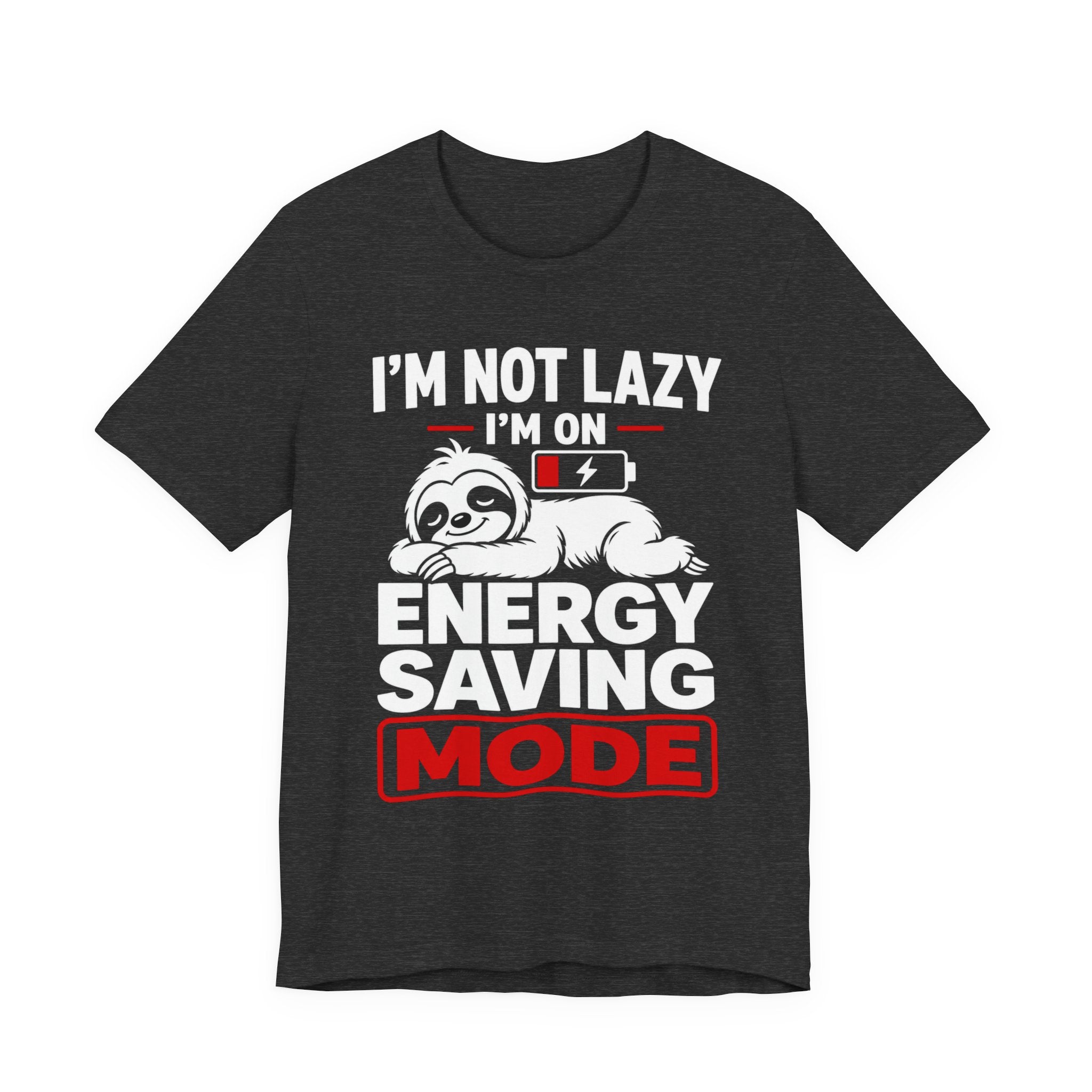 Energy Saving Mode T-Shirt — "I'm Not Lazy, I'm on Energy Saving Mode" Cute Sloth Tee