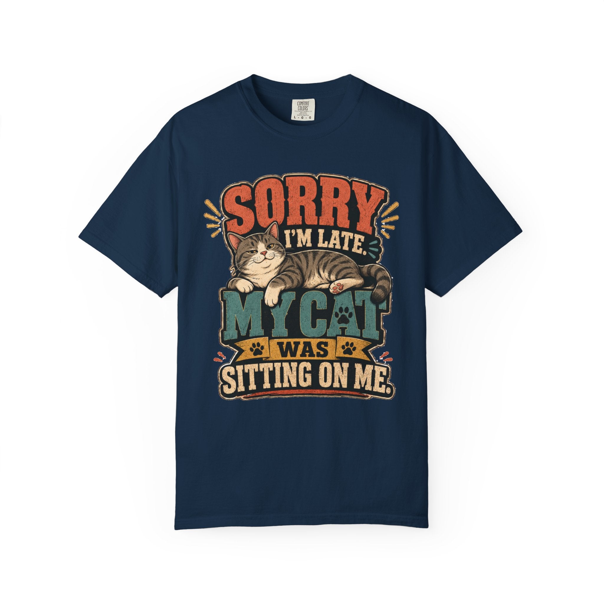 Sorry I’m Late My Cat Was Sitting On Me T-Shirt