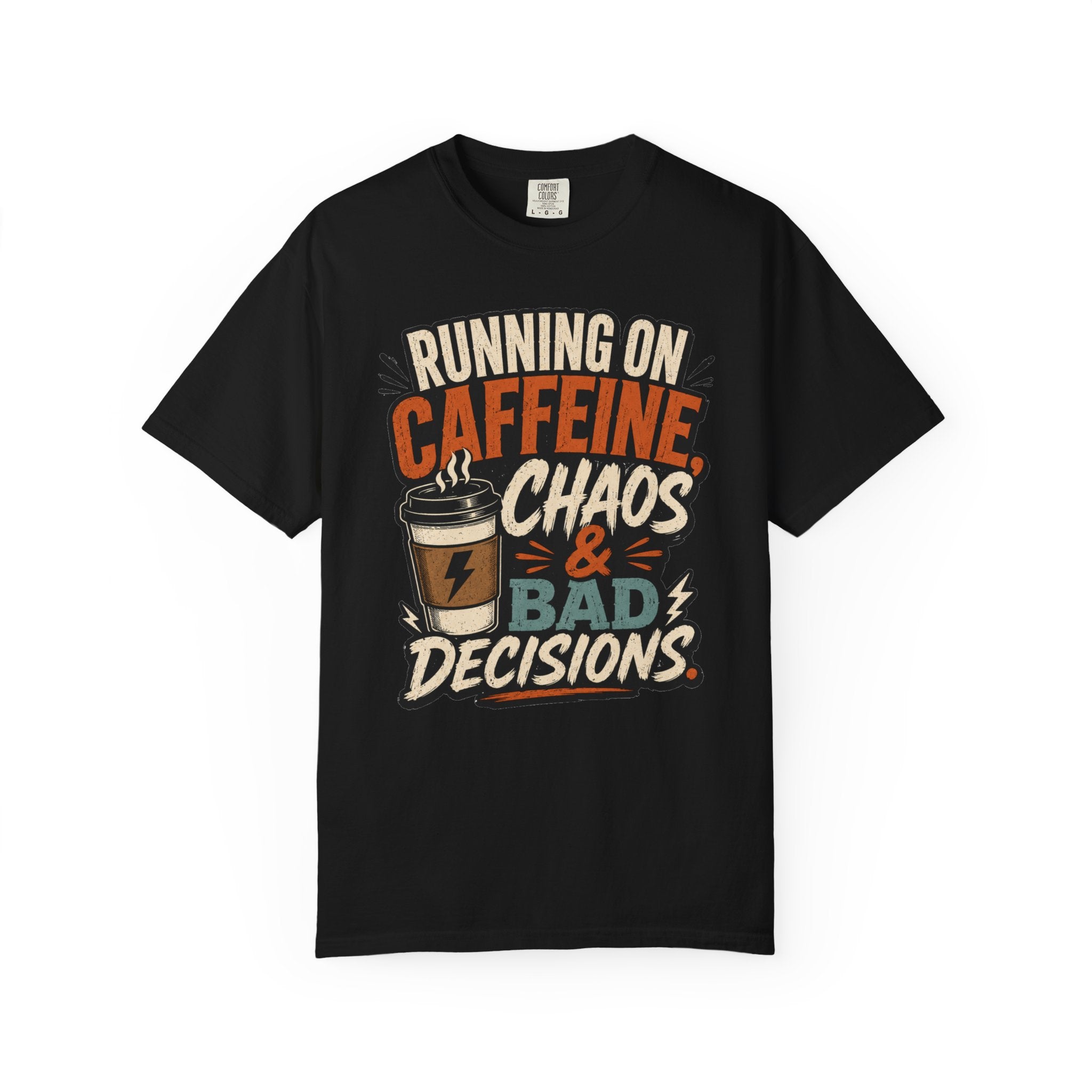 Running on Caffeine, Chaos & Bad Decisions T-Shirt