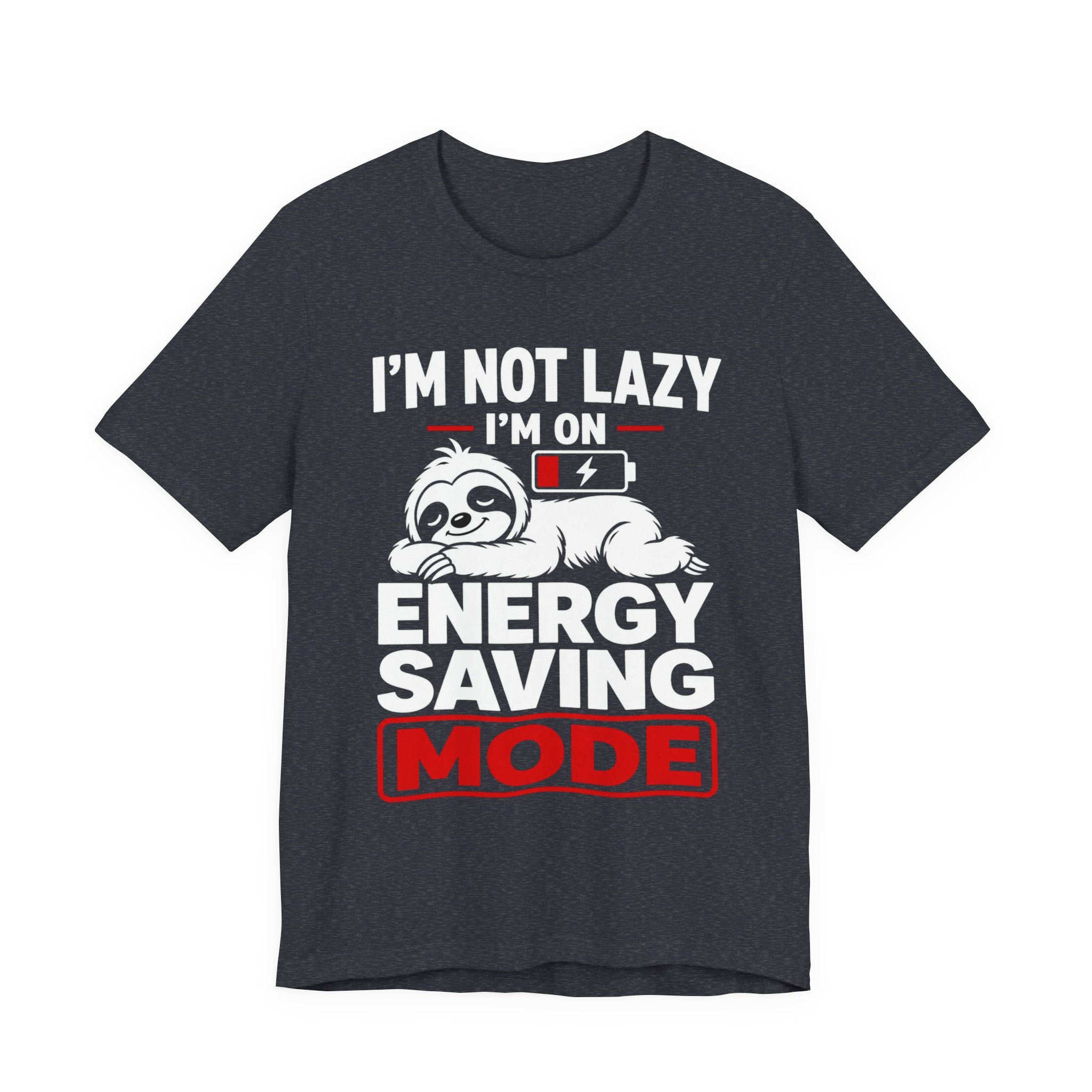 Energy Saving Mode T-Shirt — "I'm Not Lazy, I'm on Energy Saving Mode" Cute Sloth Tee