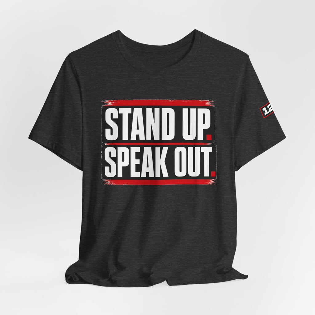 Stand Up Speak Out T-Shirt — Bold Protest Graphic Tee for Activists