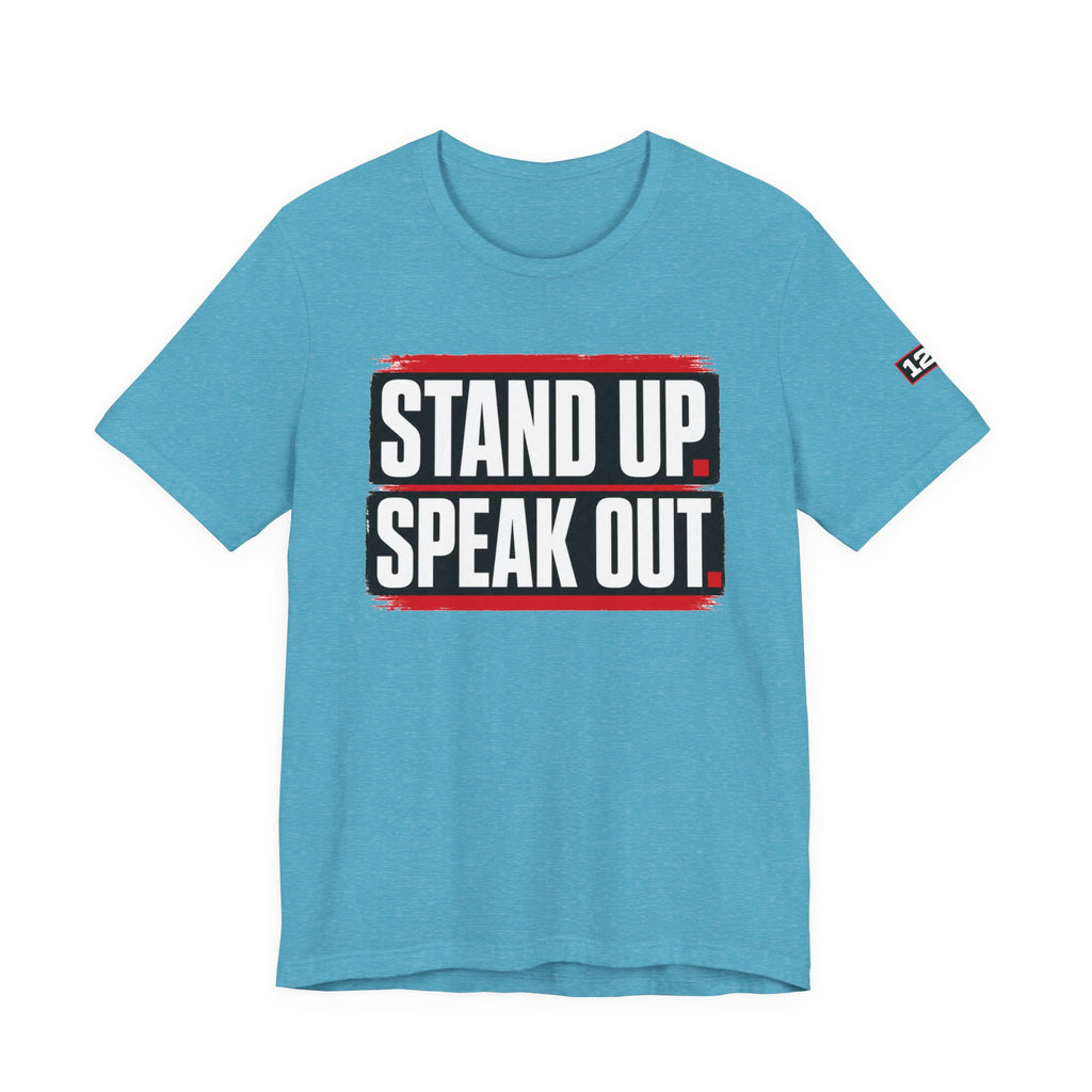 Stand Up Speak Out T-Shirt — Bold Protest Graphic Tee for Activists