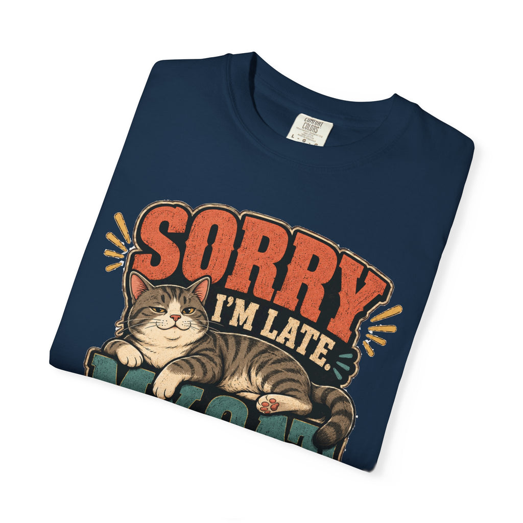 Sorry I’m Late My Cat Was Sitting On Me T-Shirt