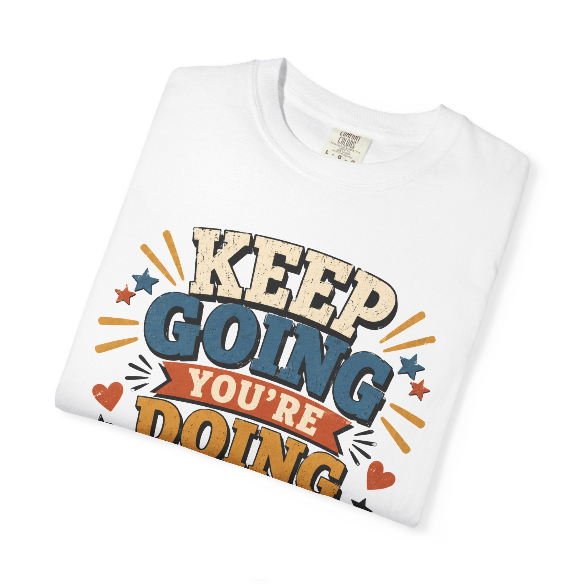 Keep Going Motivational T-Shirt — "You're Doing Better Than You Think"