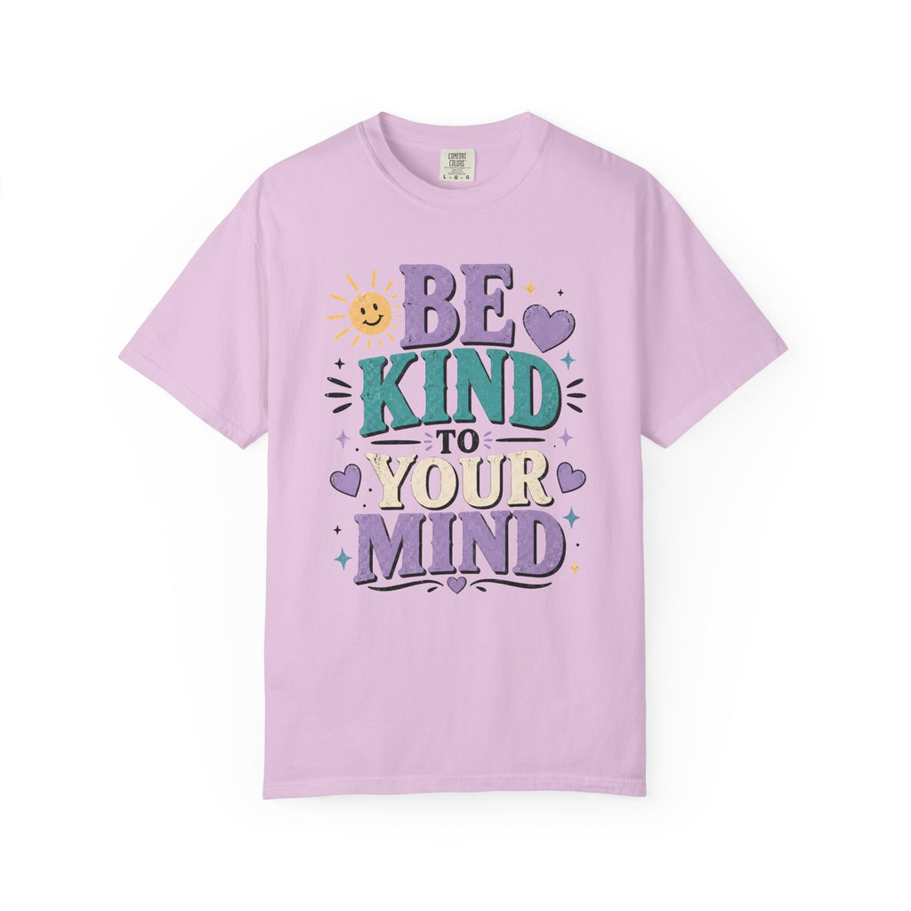Be Kind to Your Mind T-Shirt — Mental Health Awareness Graphic Tee