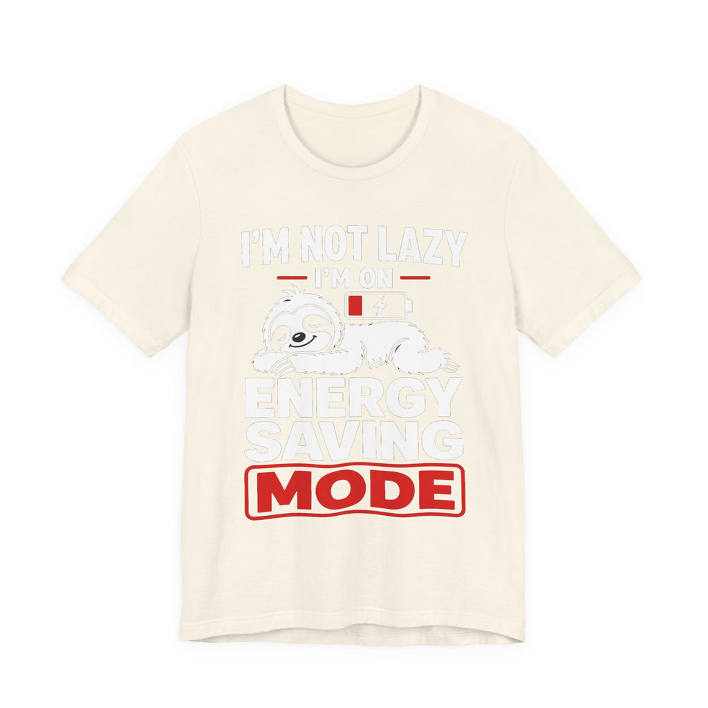 Energy Saving Mode T-Shirt — "I'm Not Lazy, I'm on Energy Saving Mode" Cute Sloth Tee