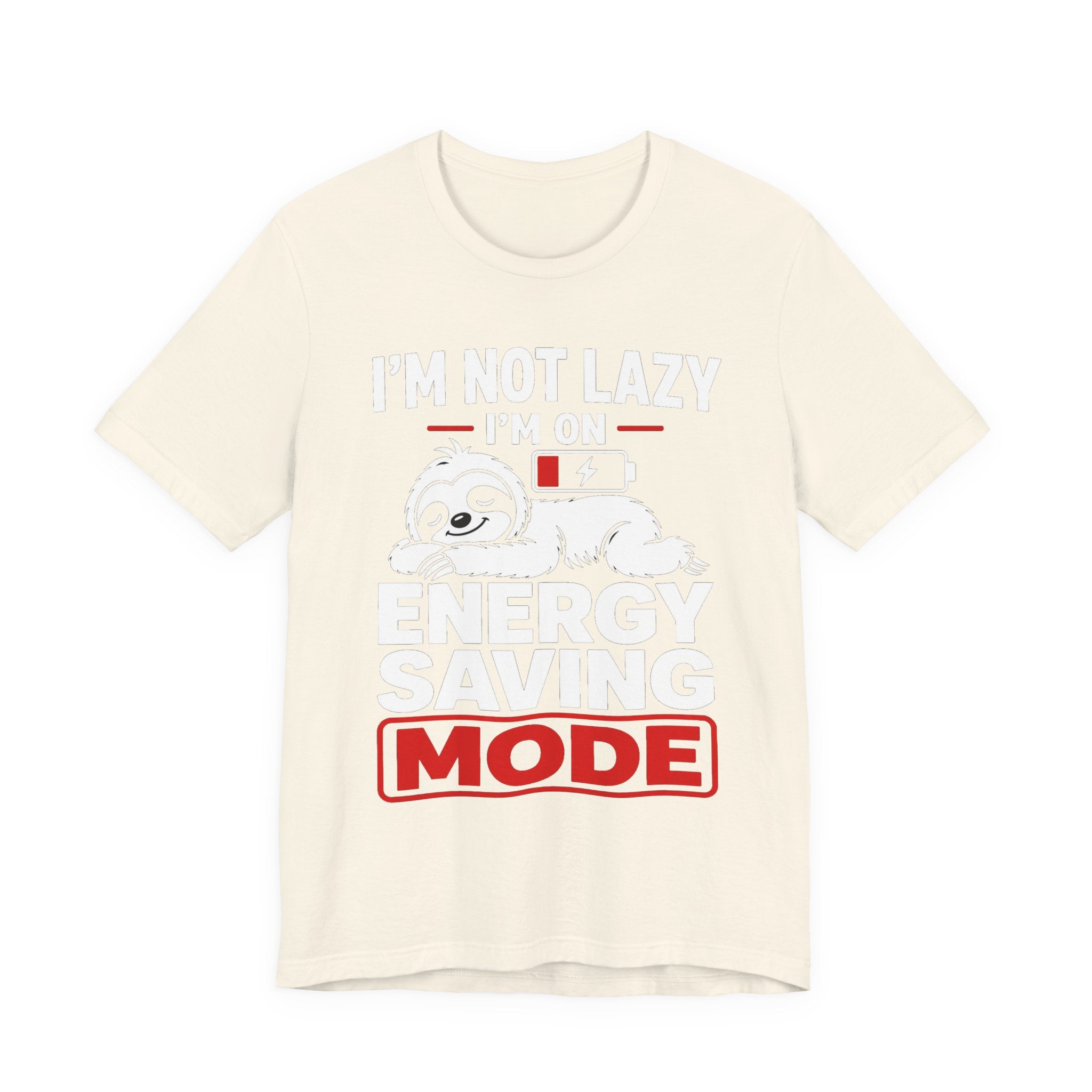 Energy Saving Mode T-Shirt — "I'm Not Lazy, I'm on Energy Saving Mode" Cute Sloth Tee