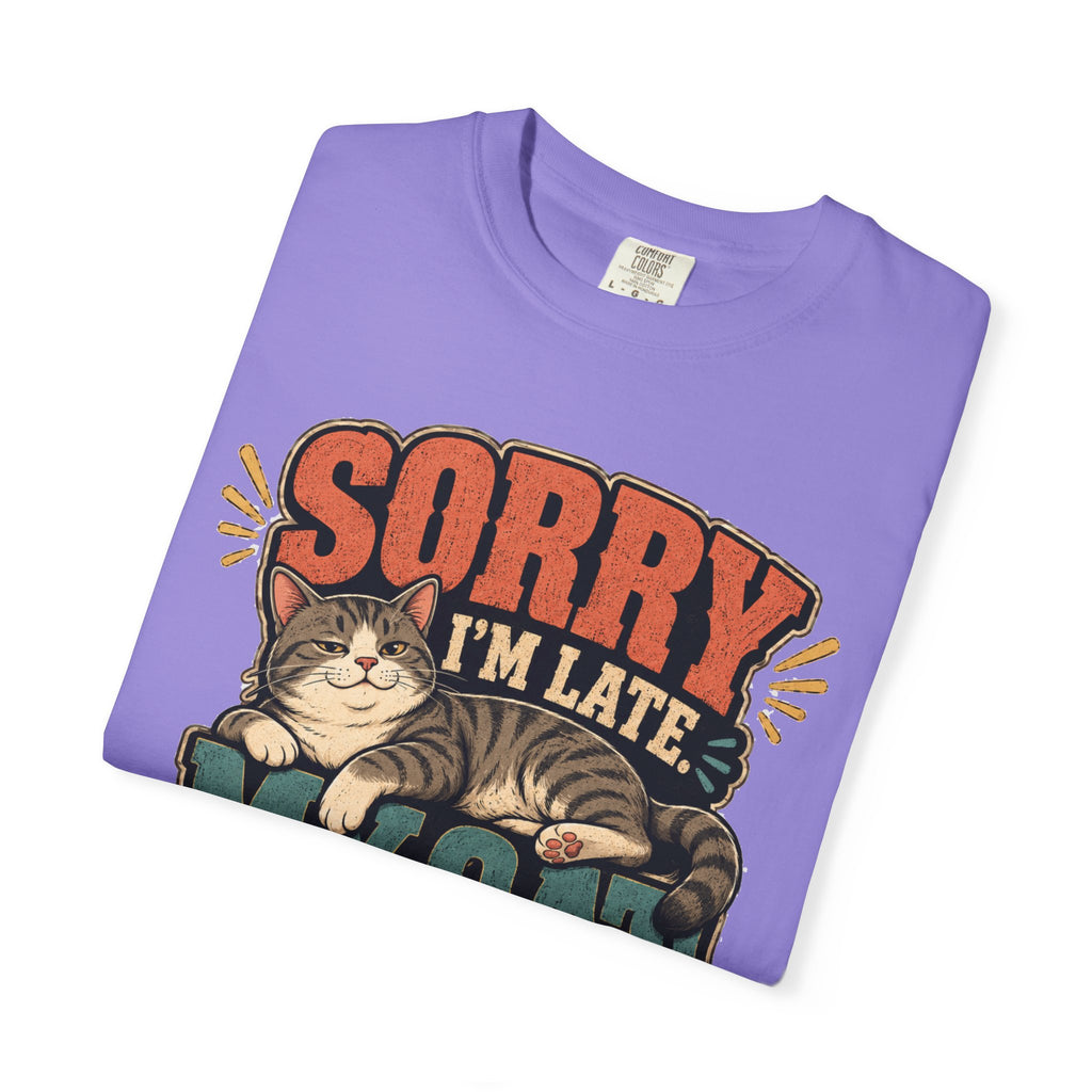 Sorry I’m Late My Cat Was Sitting On Me T-Shirt