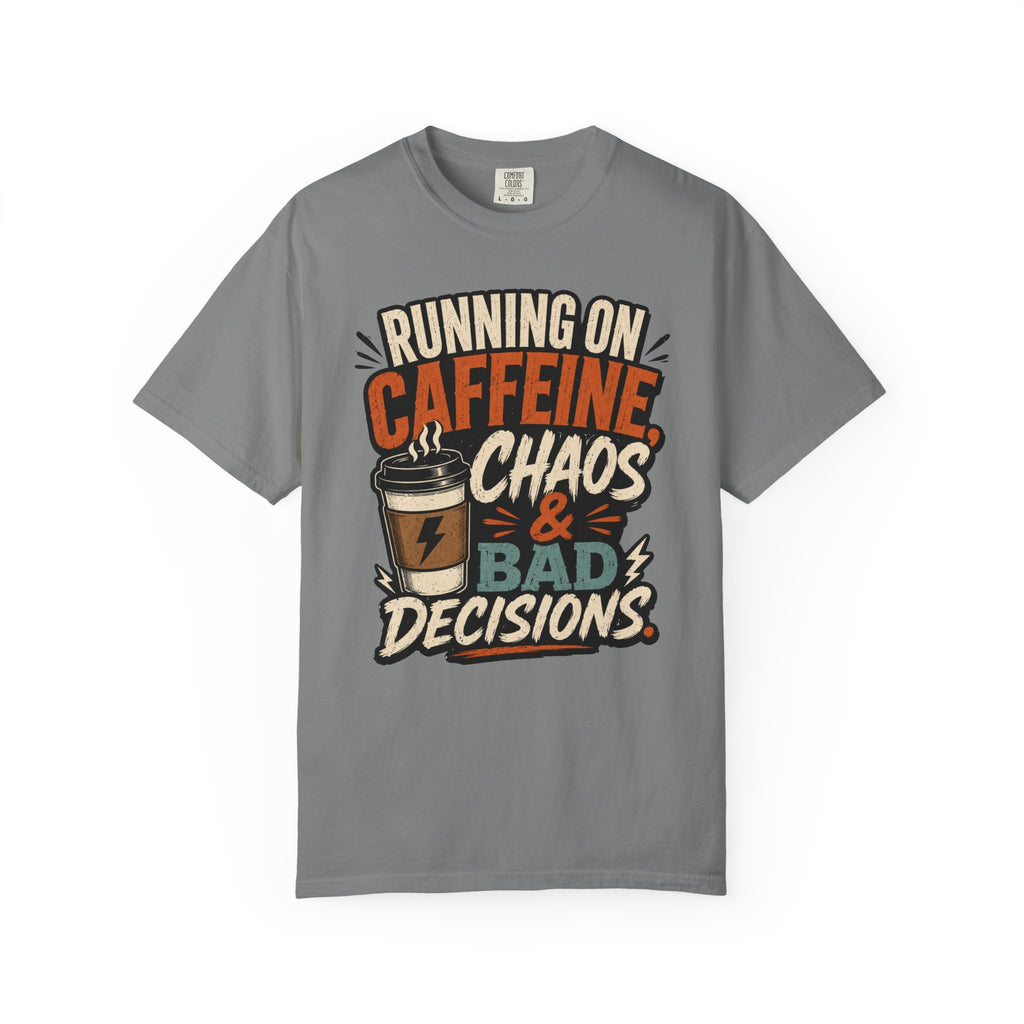 Running on Caffeine, Chaos & Bad Decisions T-Shirt