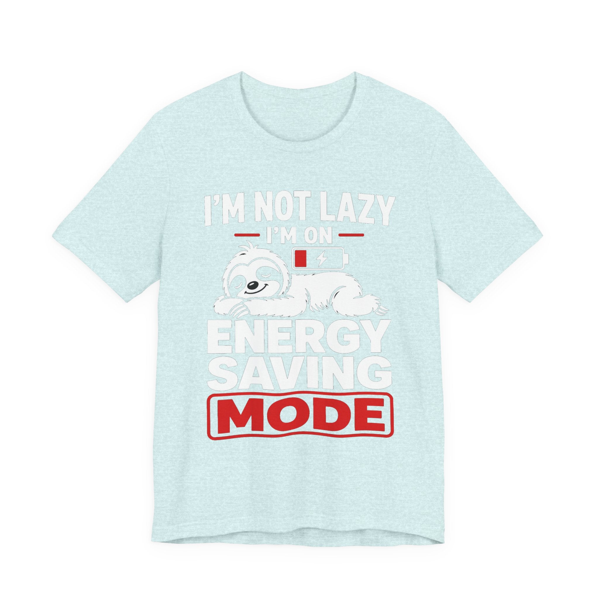 Energy Saving Mode T-Shirt — "I'm Not Lazy, I'm on Energy Saving Mode" Cute Sloth Tee