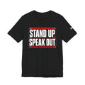 Stand Up Speak Out T-Shirt — Bold Protest Graphic Tee for Activists