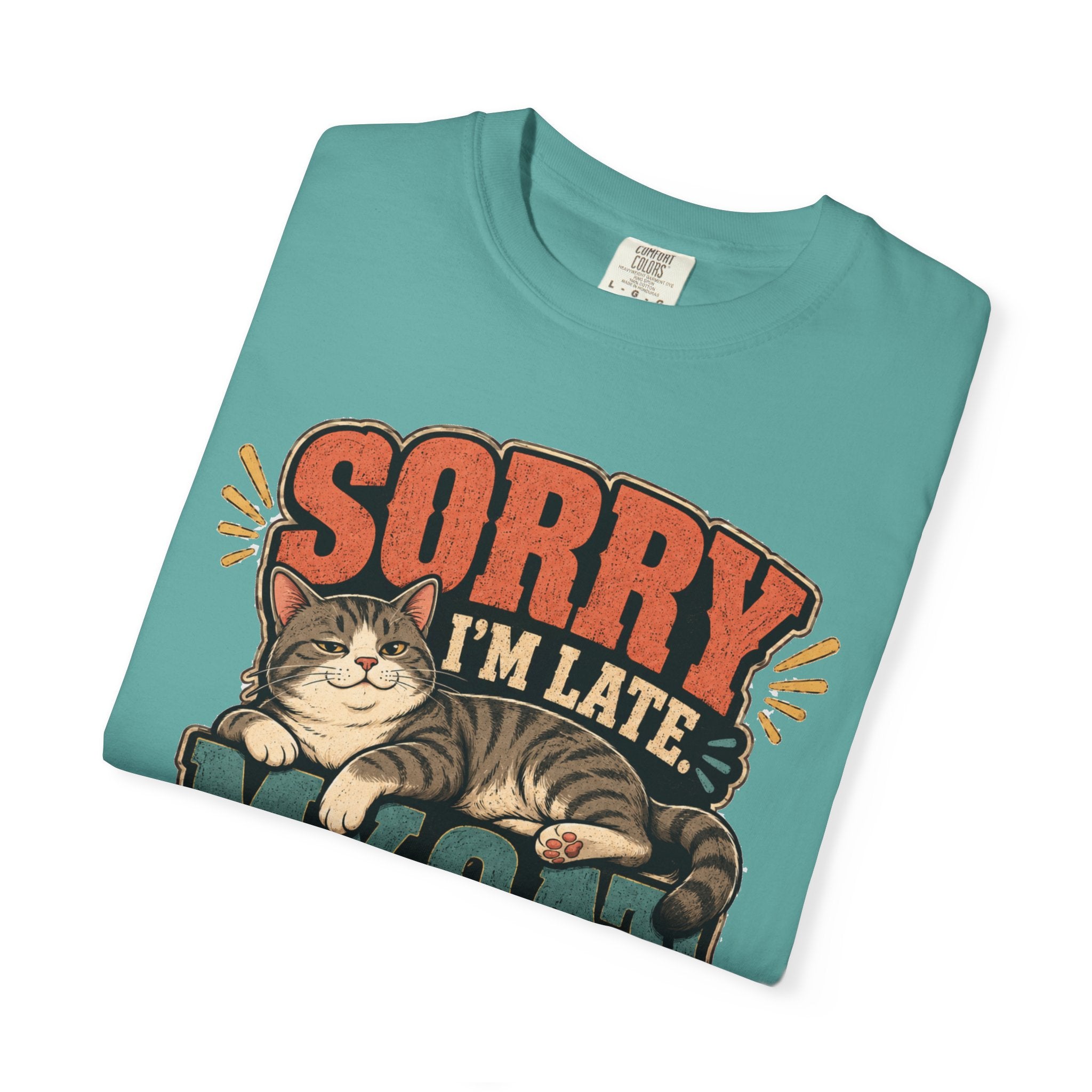 Sorry I’m Late My Cat Was Sitting On Me T-Shirt