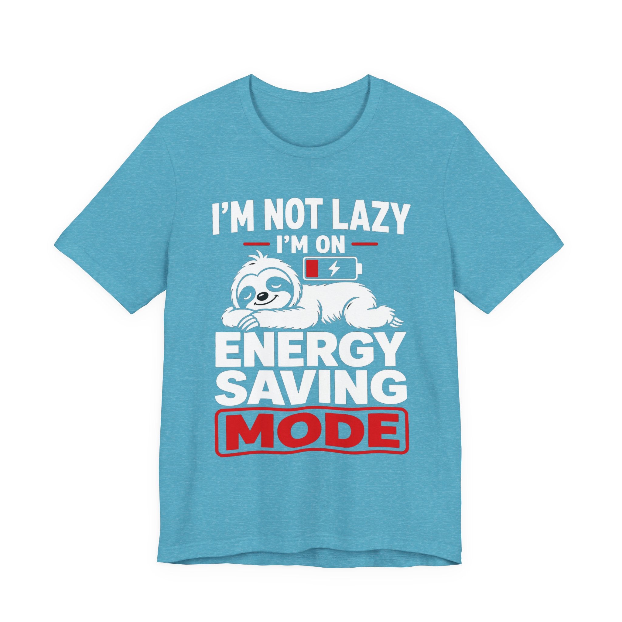Energy Saving Mode T-Shirt — "I'm Not Lazy, I'm on Energy Saving Mode" Cute Sloth Tee