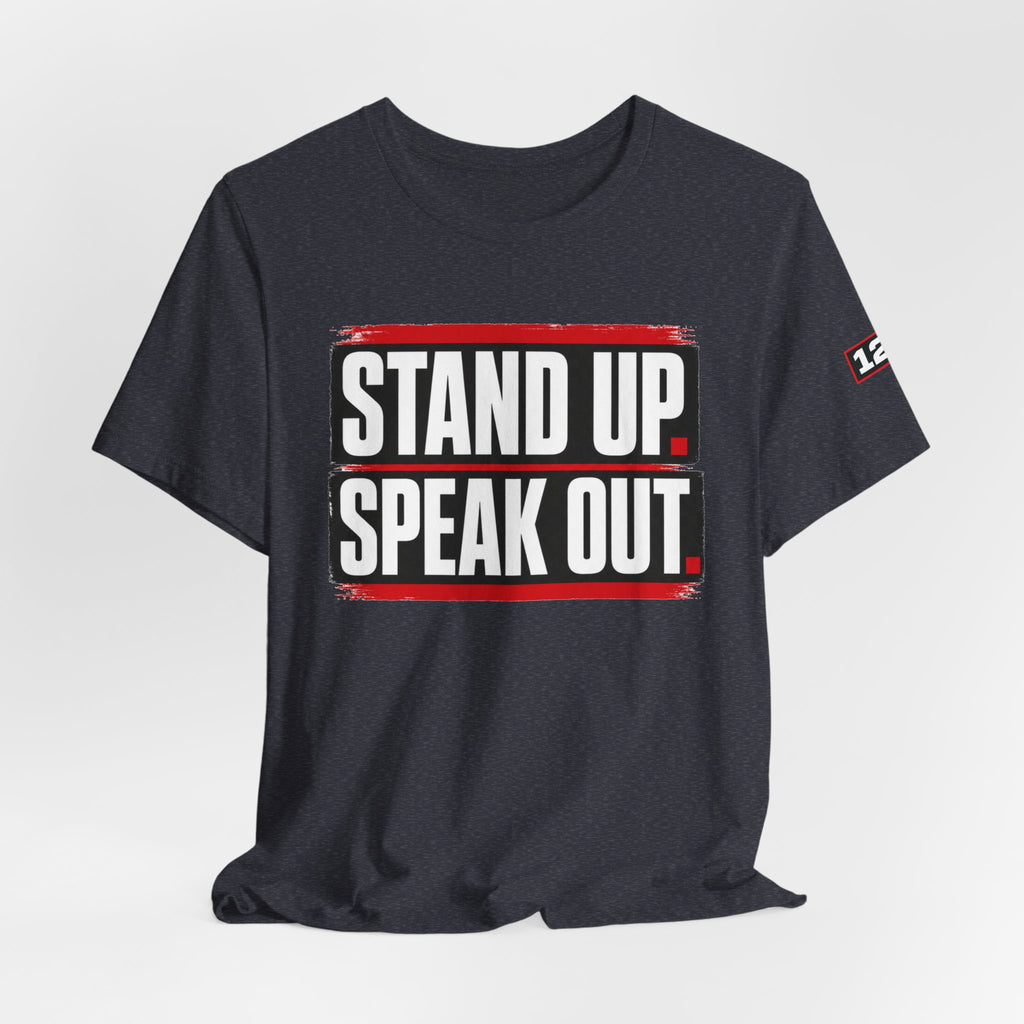 Stand Up Speak Out T-Shirt — Bold Protest Graphic Tee for Activists