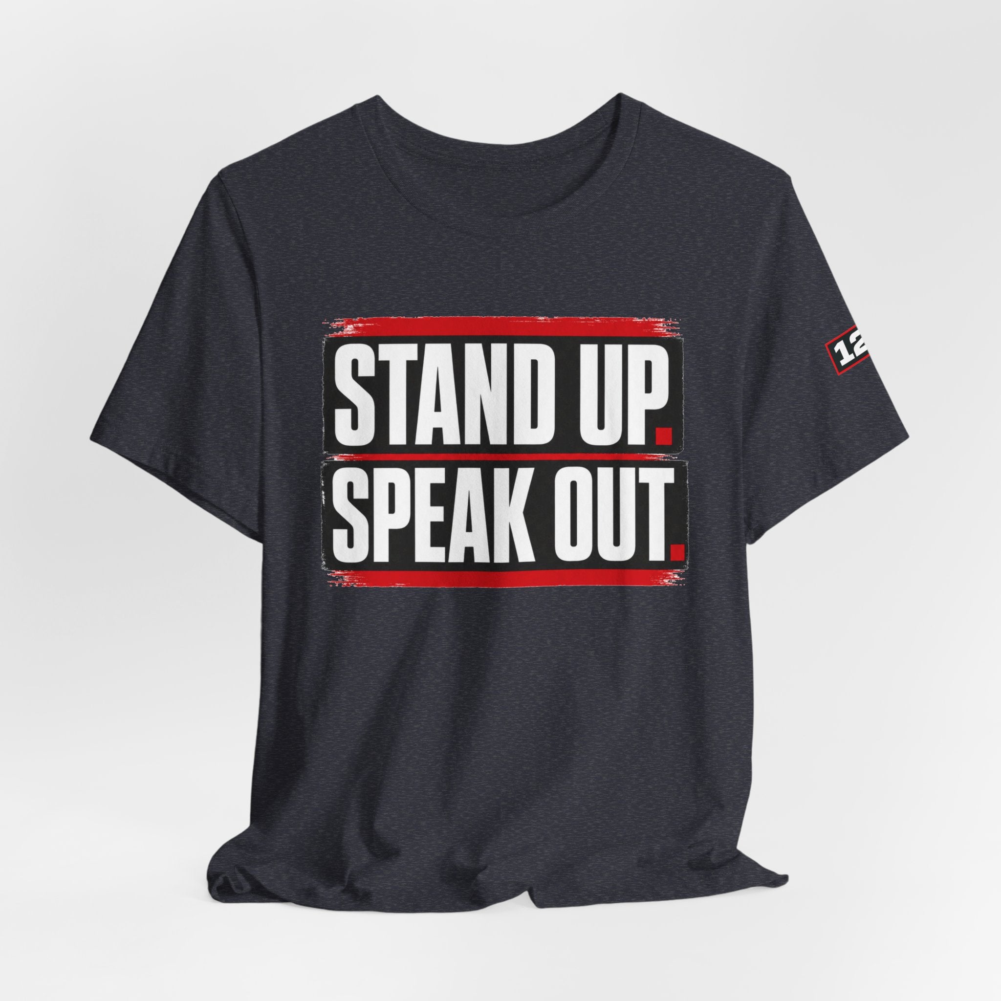 Stand Up Speak Out T-Shirt — Bold Protest Graphic Tee for Activists