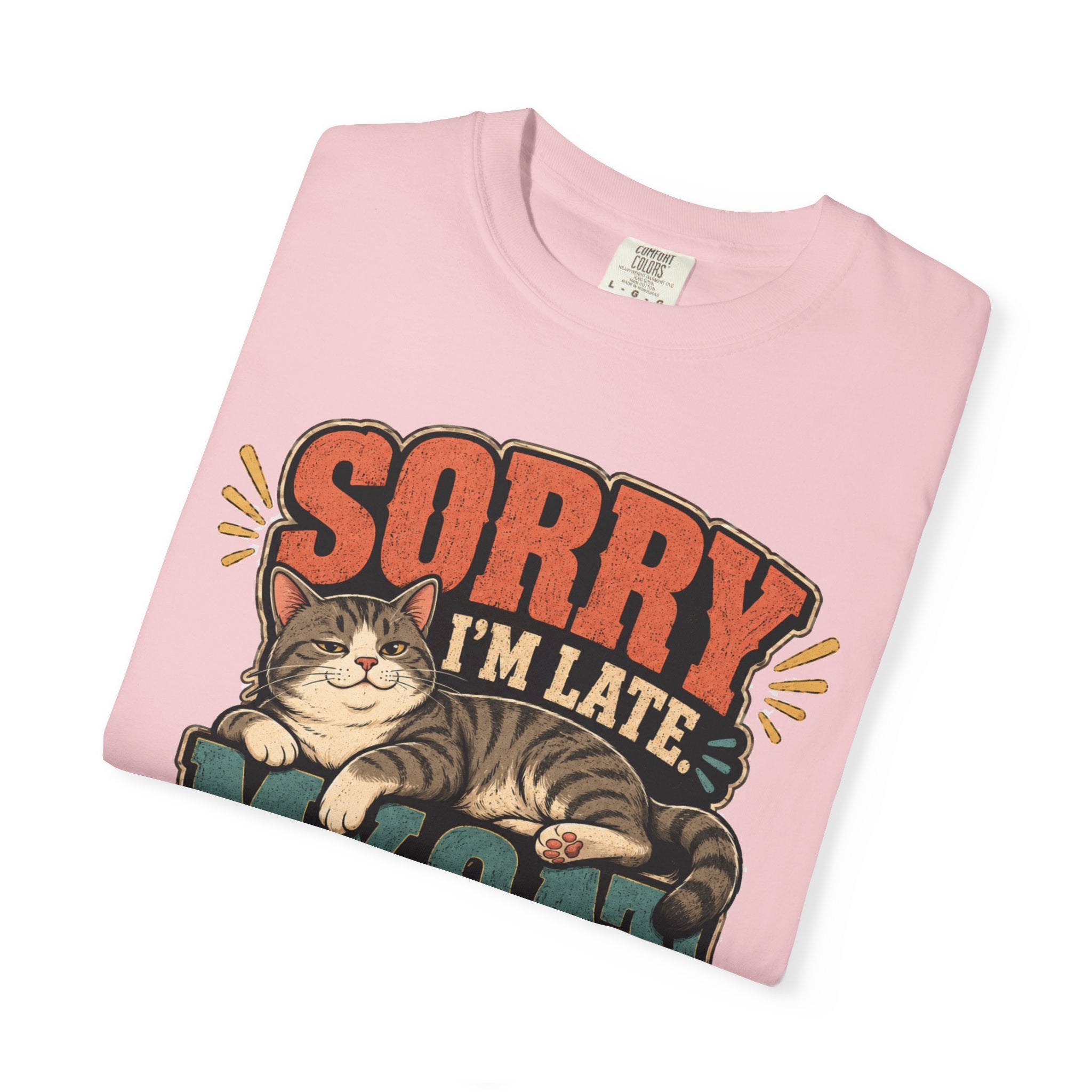 Sorry I’m Late My Cat Was Sitting On Me T-Shirt