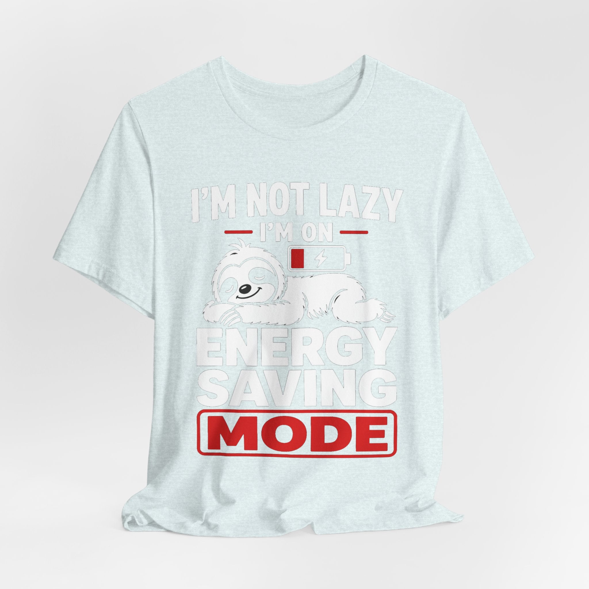 Energy Saving Mode T-Shirt — "I'm Not Lazy, I'm on Energy Saving Mode" Cute Sloth Tee