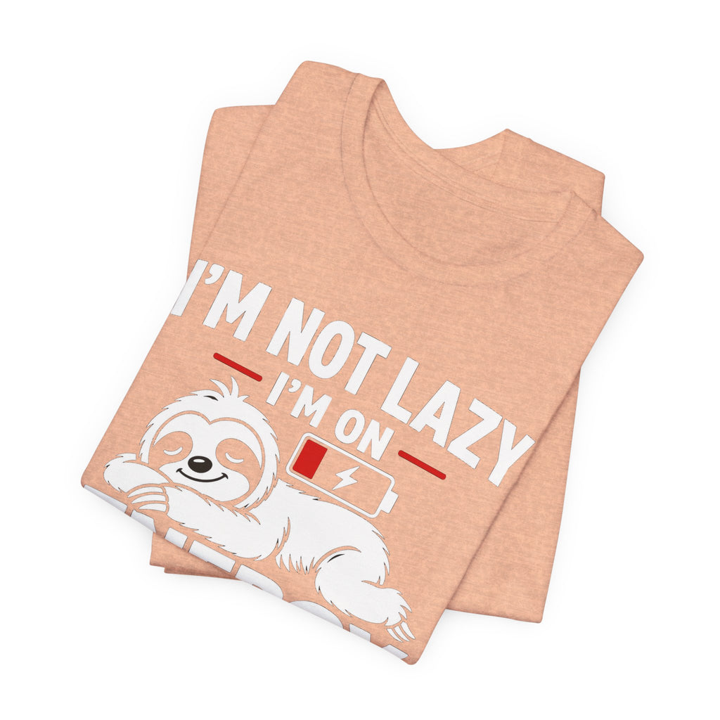 Energy Saving Mode T-Shirt — "I'm Not Lazy, I'm on Energy Saving Mode" Cute Sloth Tee