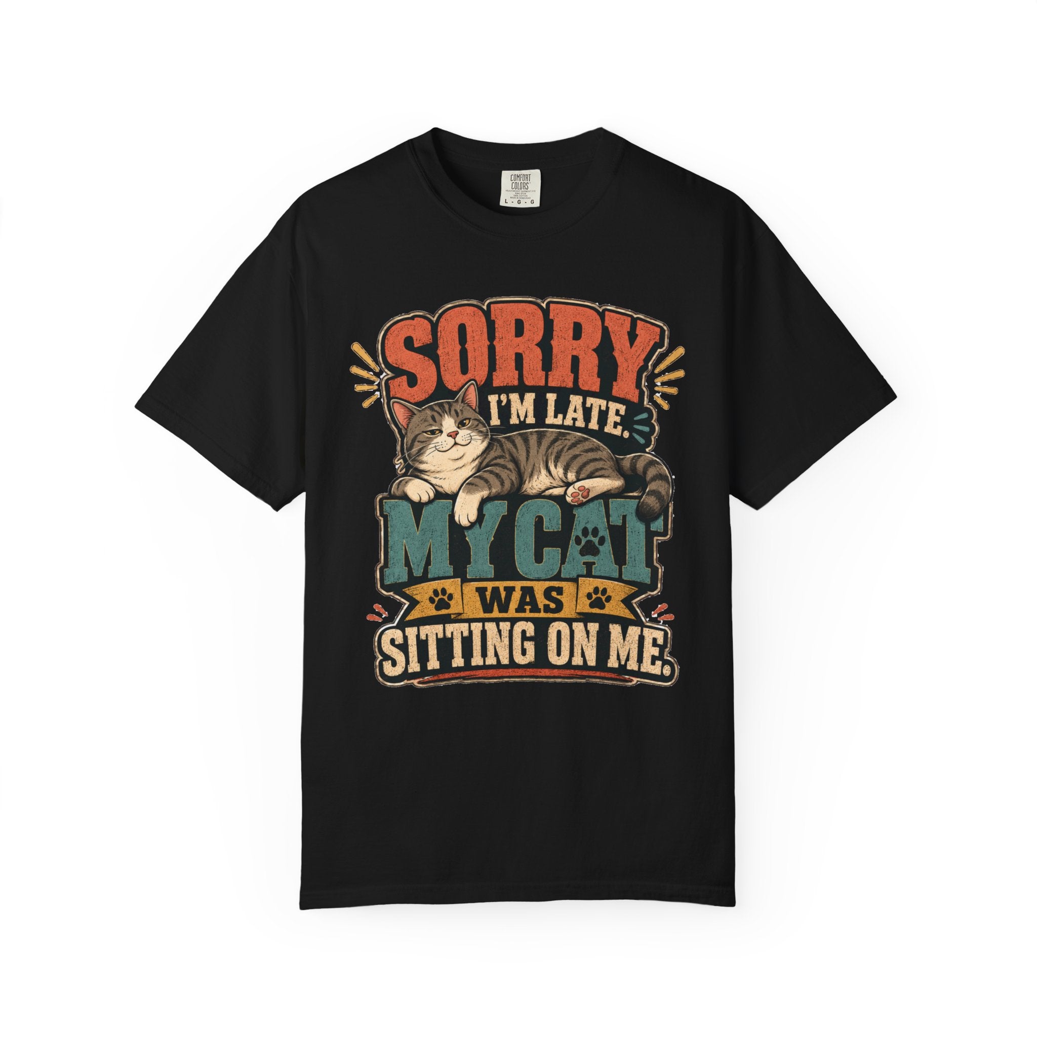 Sorry I’m Late My Cat Was Sitting On Me T-Shirt