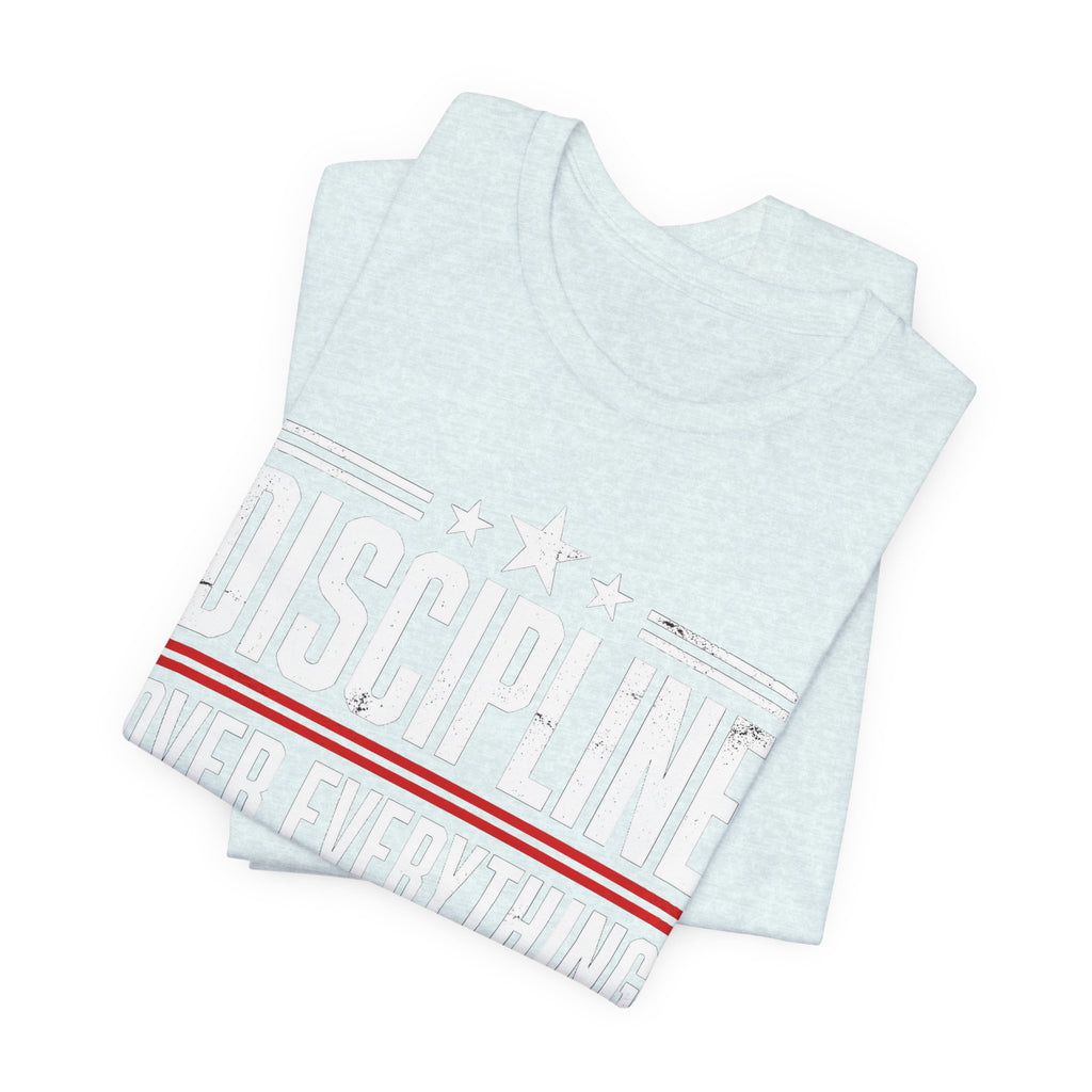 Discipline Over Everything T-Shirt — Motivational Athletic Tee